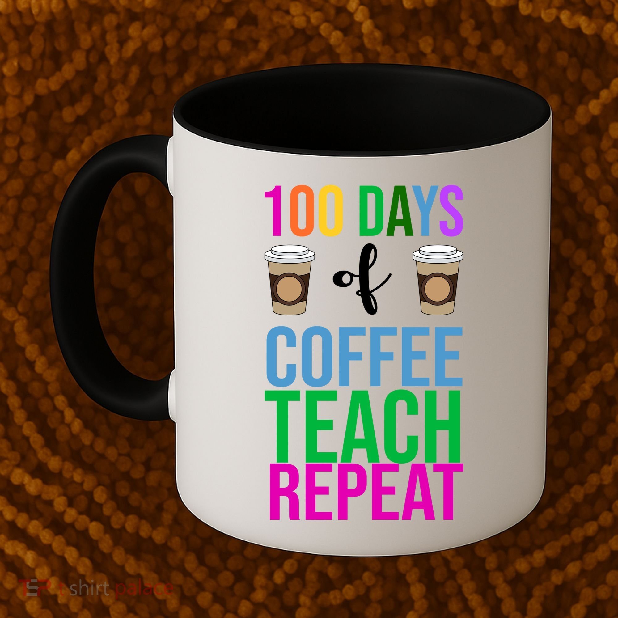 100 Days Of School Coffee Teach Repeat Coffee Mug