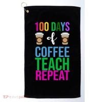 100 Days Of School Coffee Teach Repeat Golf Towel thumb 0