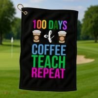 100 Days Of School Coffee Teach Repeat Golf Towel thumb 1