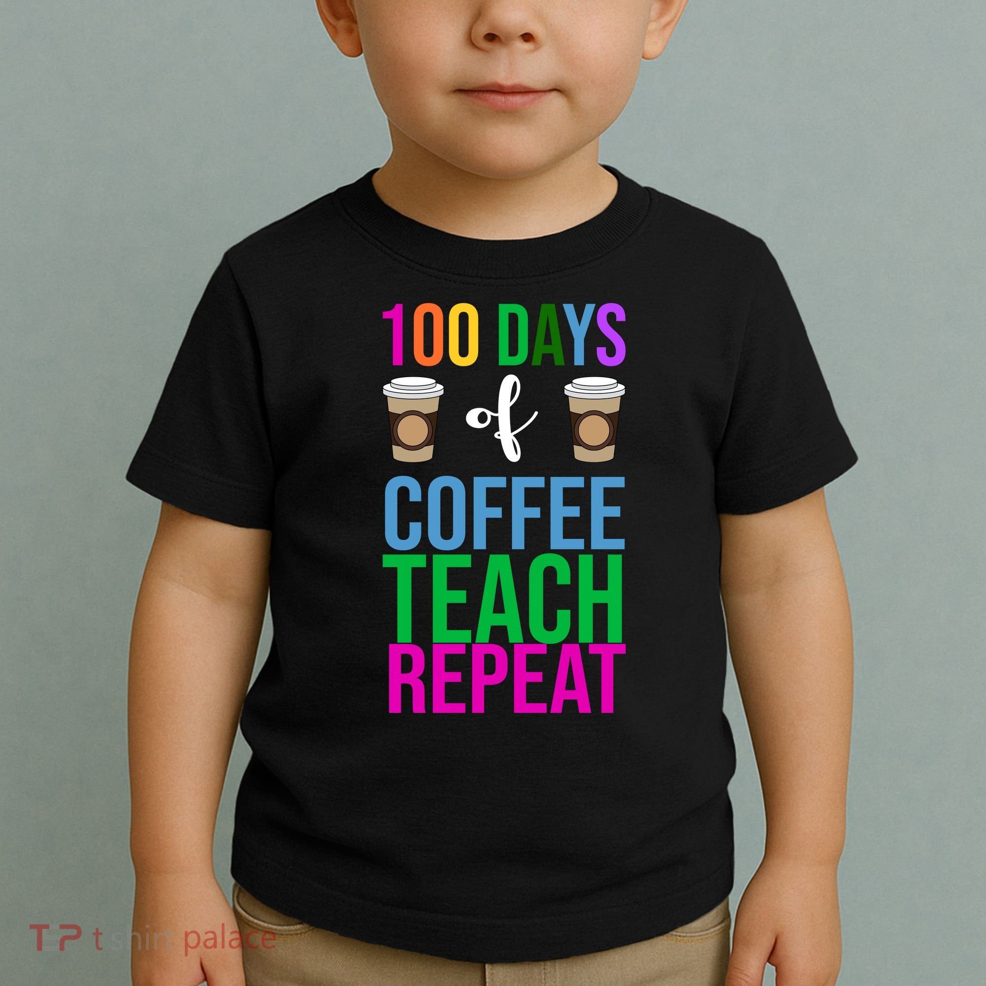 100 Days Of School Coffee Teach Repeat Toddler T-Shirt