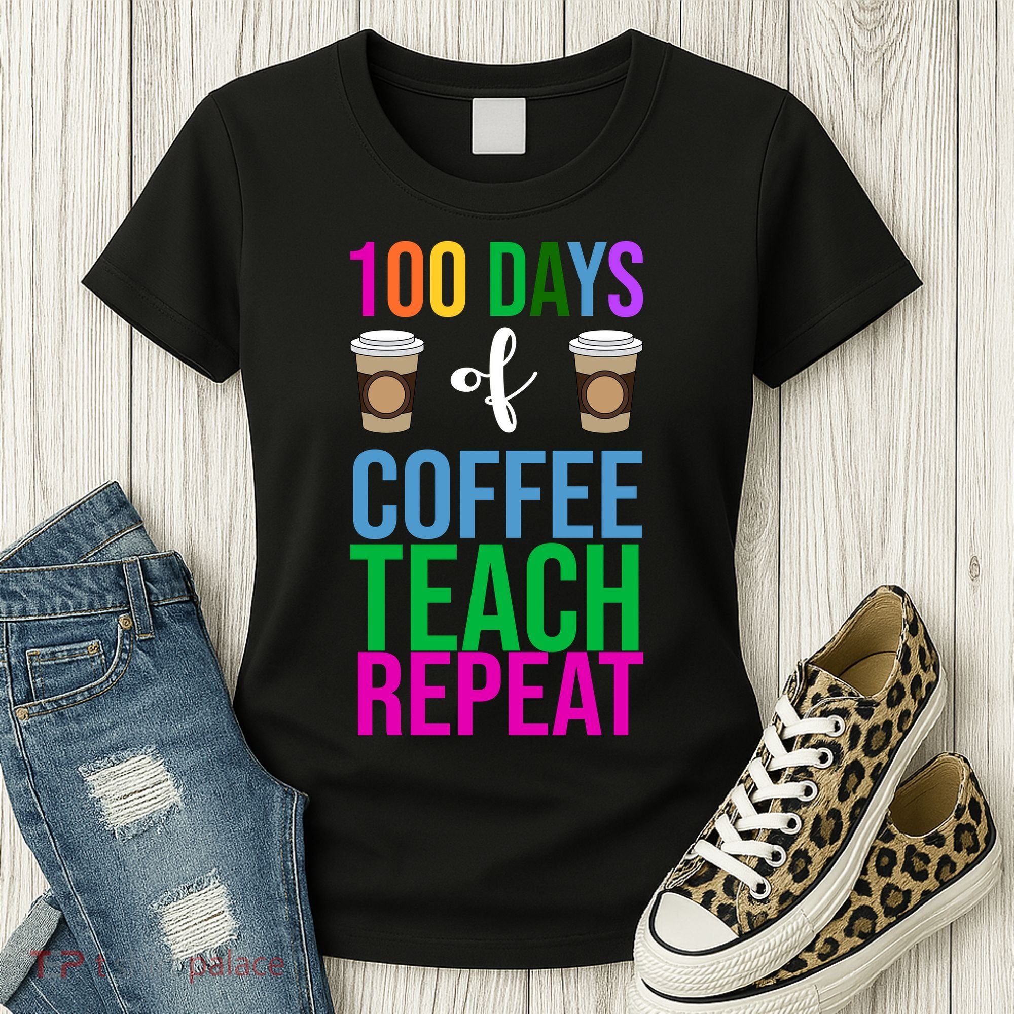 100 Days Of School Coffee Teach Repeat Women's T-Shirt