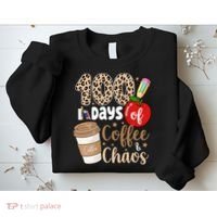 100 Days Of Coffee And Chaos Teacher Sweatshirt thumb 2