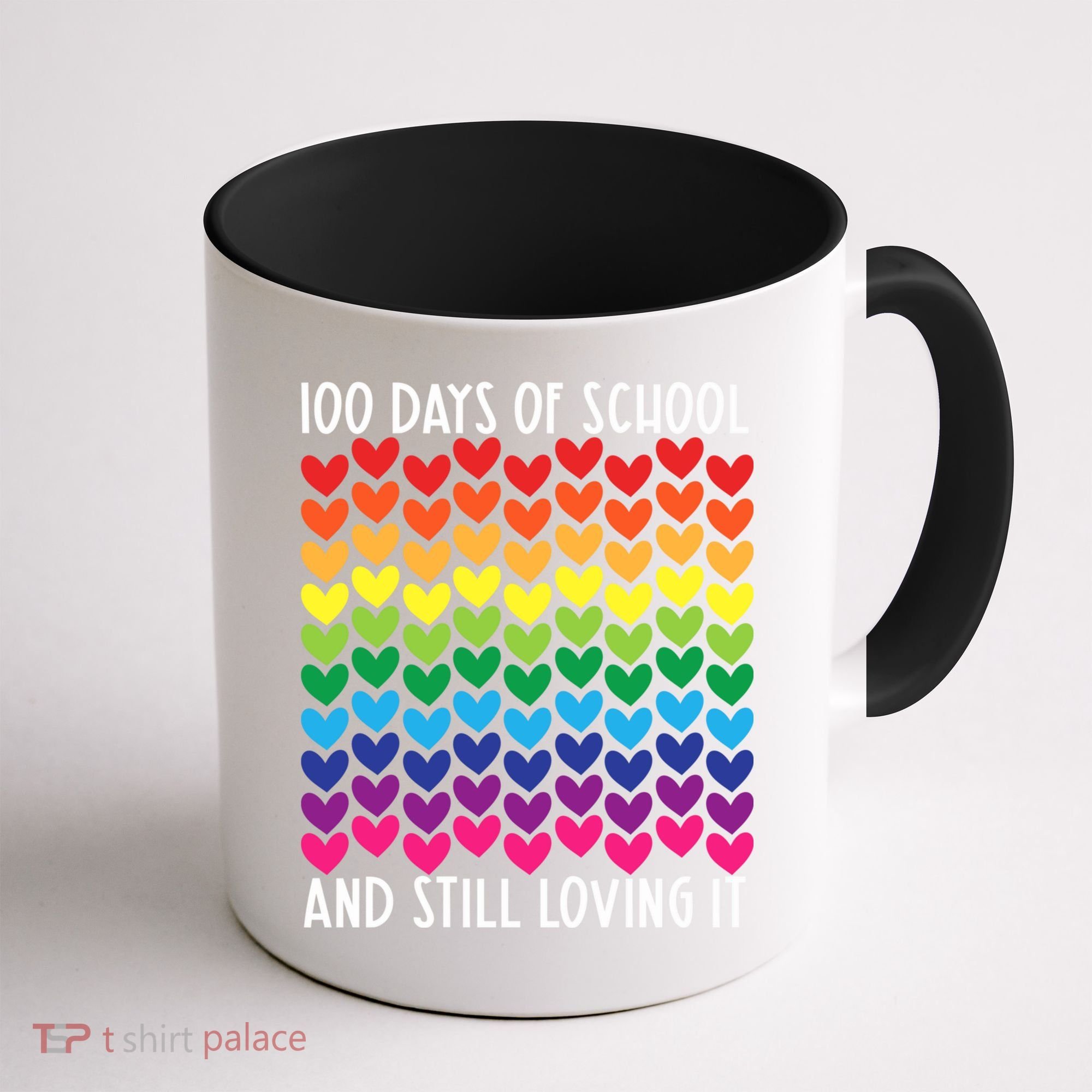 100 Days Of School And Still Loving It Heart Happy 100th Day Gift Coffee Mug