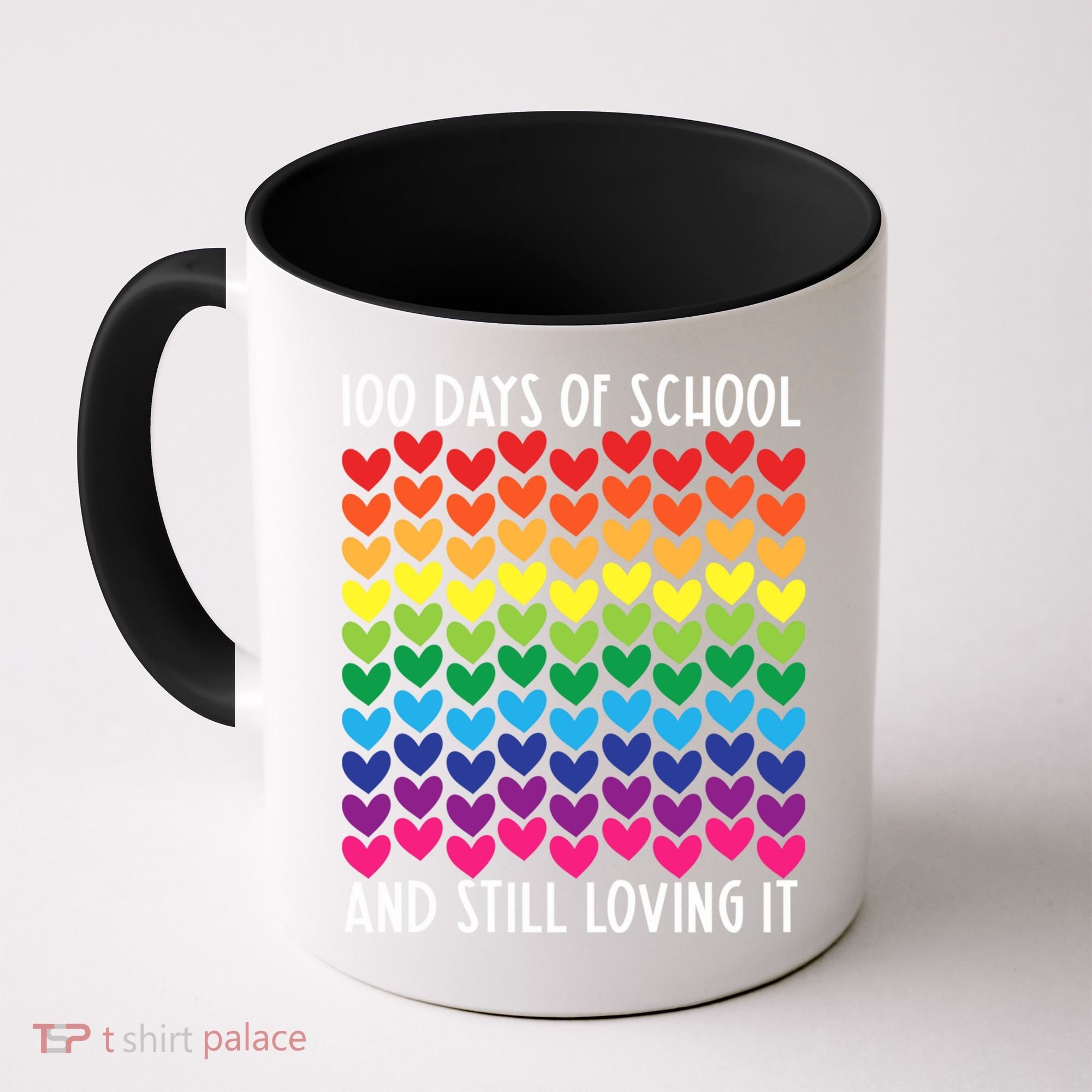 100 Days Of School And Still Loving It Heart Happy 100th Day Gift Coffee Mug