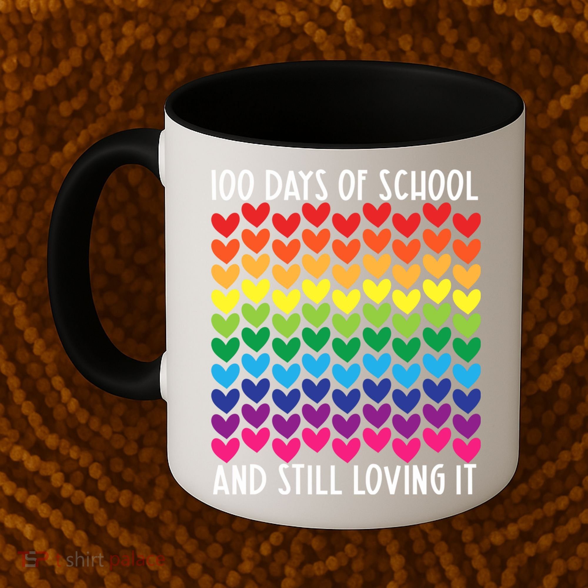 100 Days Of School And Still Loving It Heart Happy 100th Day Gift Coffee Mug