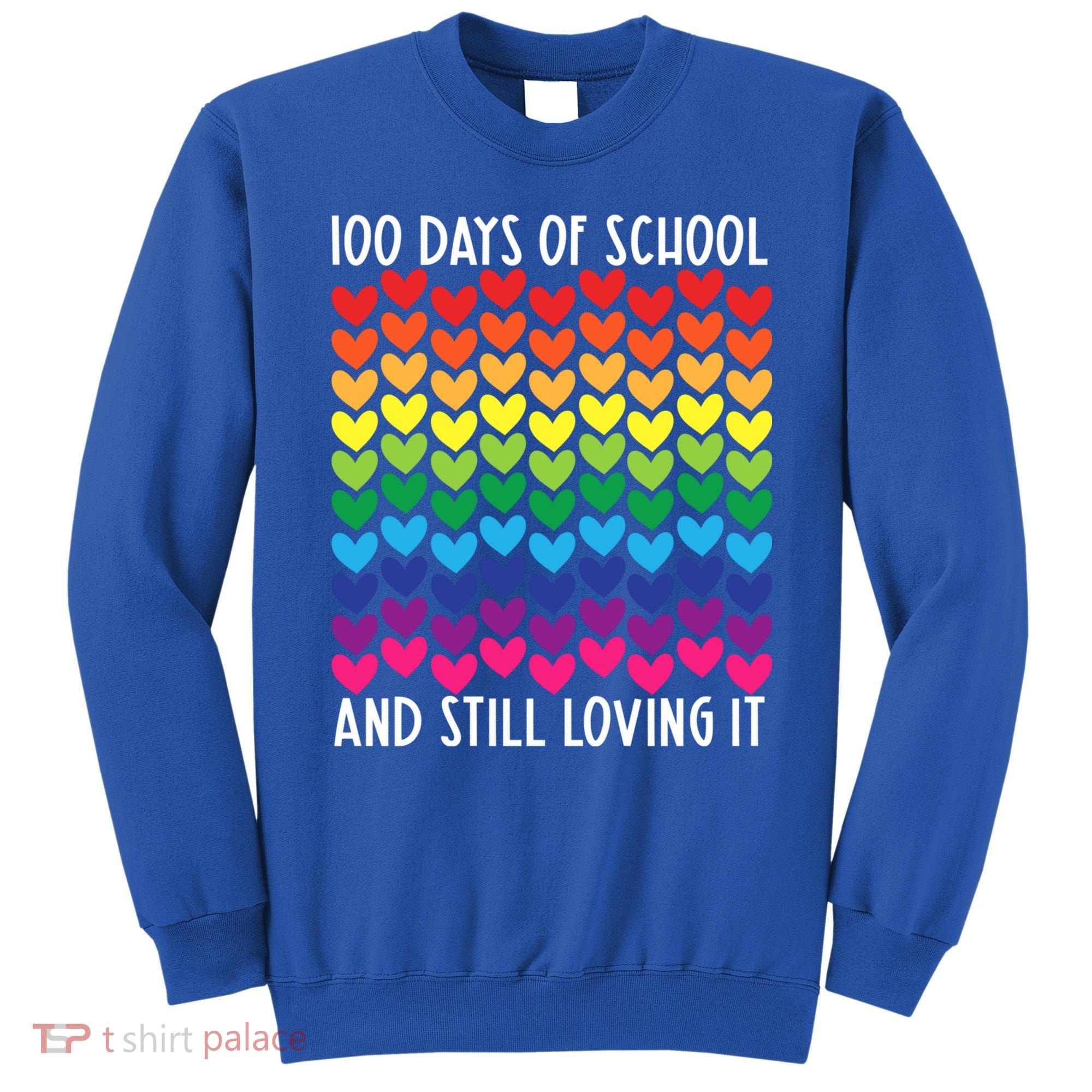 100 Days Of School And Still Loving It Heart Happy 100th Day Gift Sweatshirt
