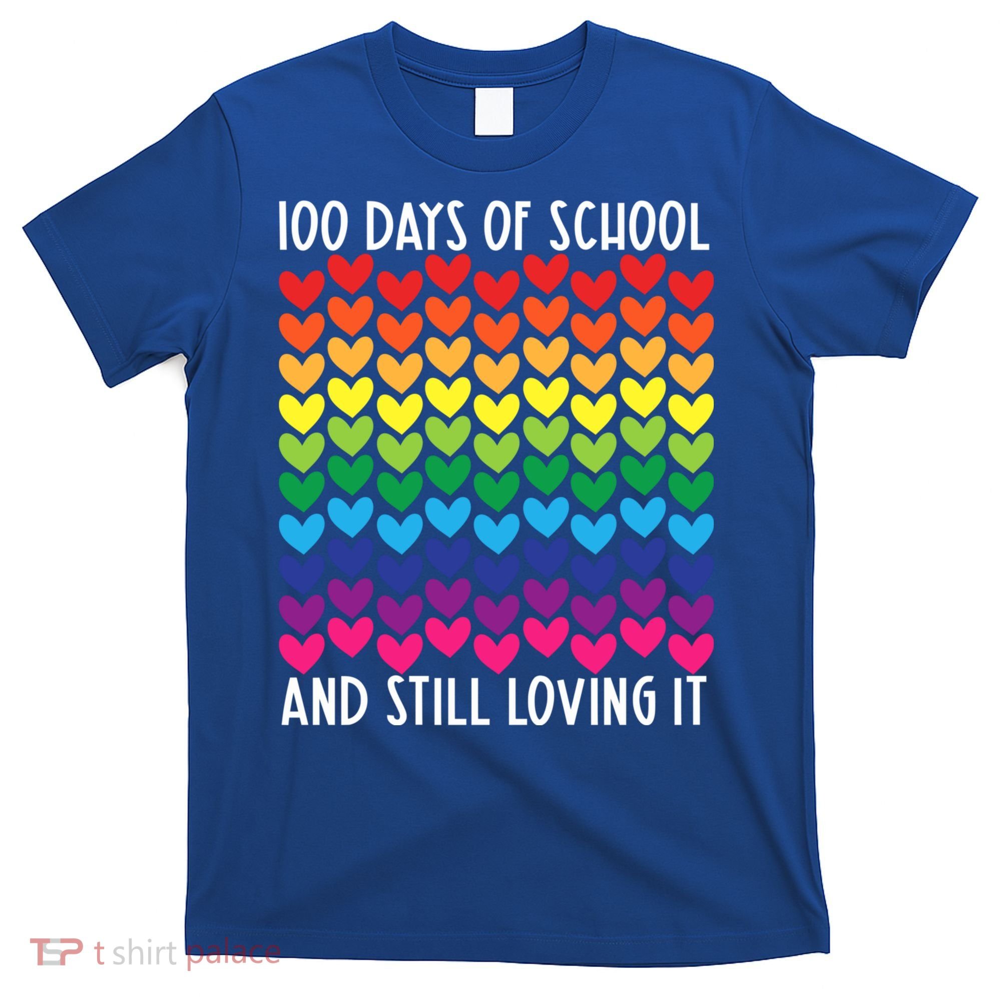 100 Days Of School And Still Loving It Heart Happy 100th Day Gift T-Shirt