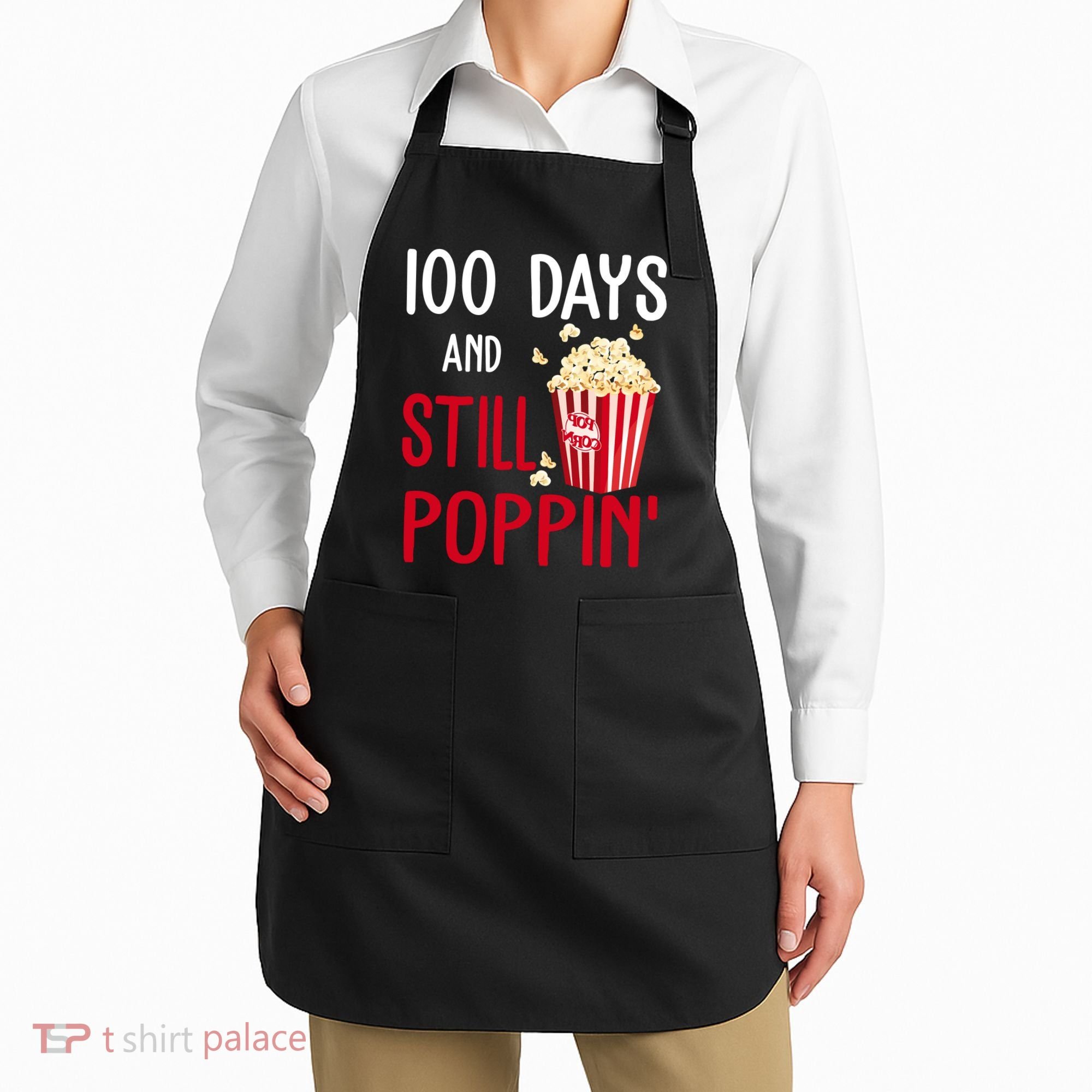 100 Days Of School And Still Poppin Apron
