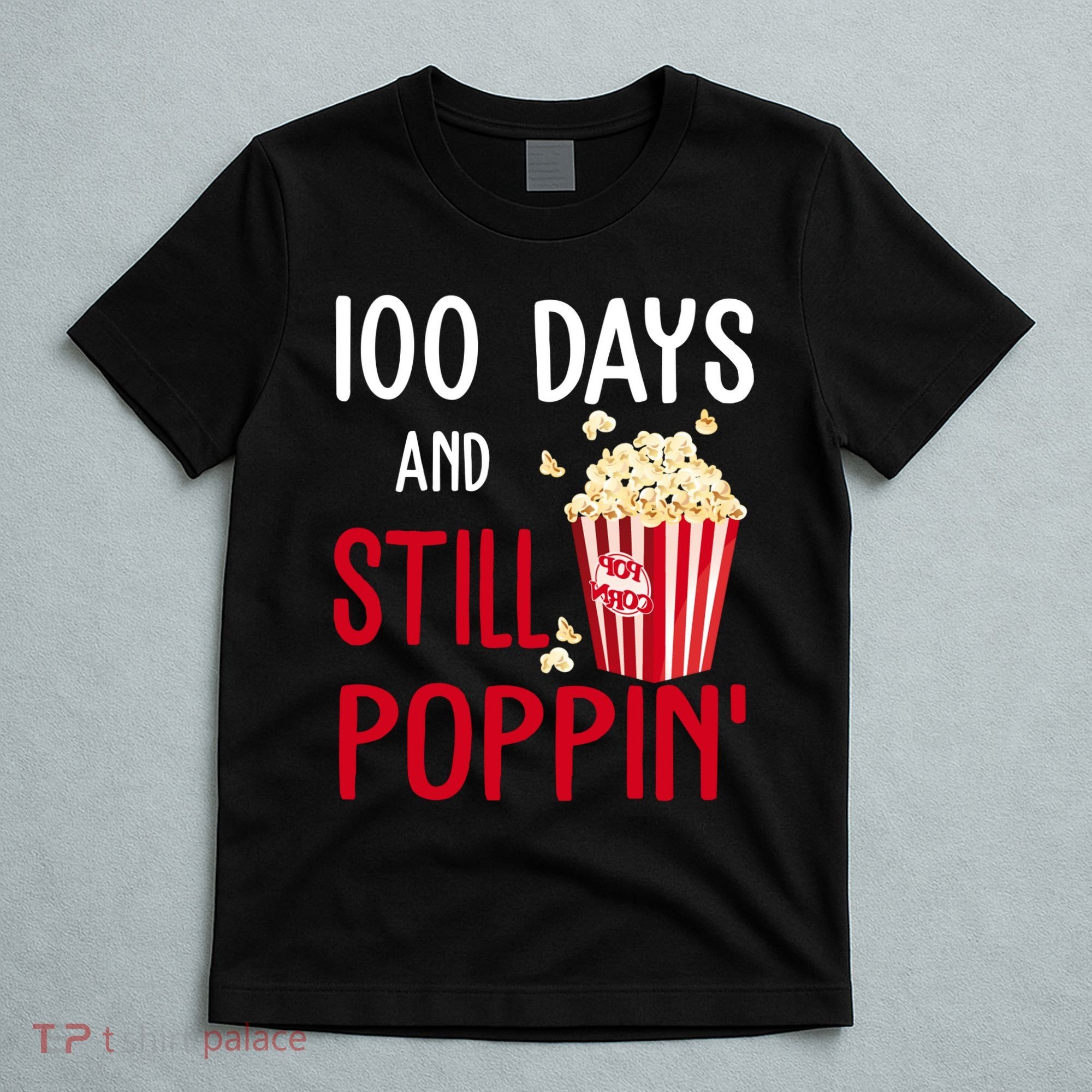 100 Days Of School And Still Poppin T-Shirt