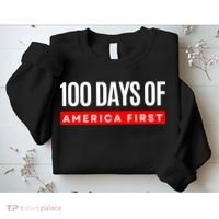 100 Days Of America First Funny Trump Sweatshirt thumb 2