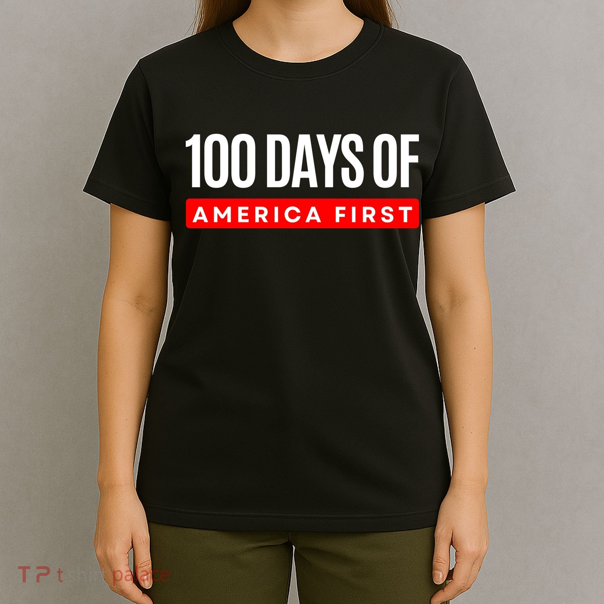 100 Days Of America First Funny Trump T-Shirt