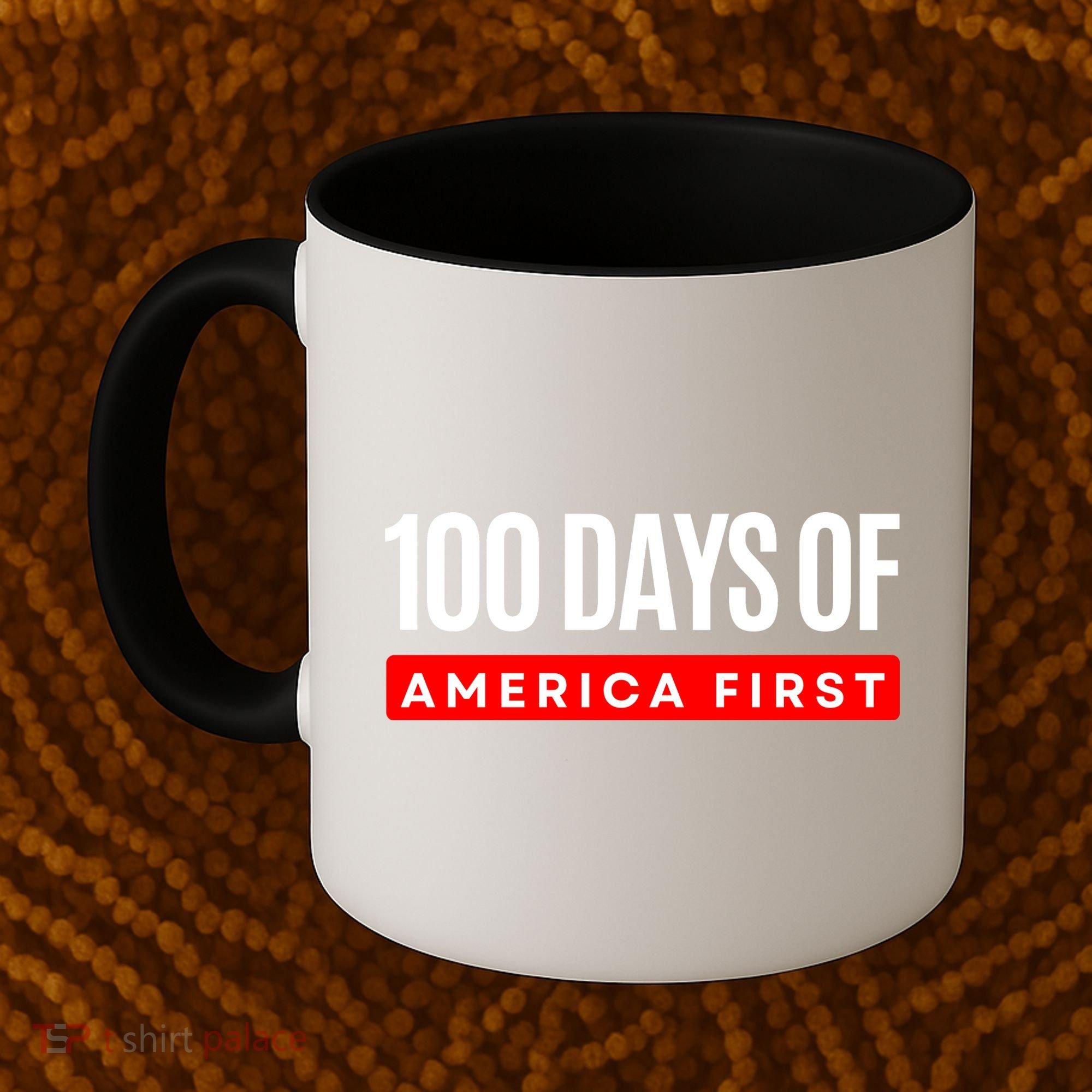 100 Days Of America First Funny Trump Coffee Mug