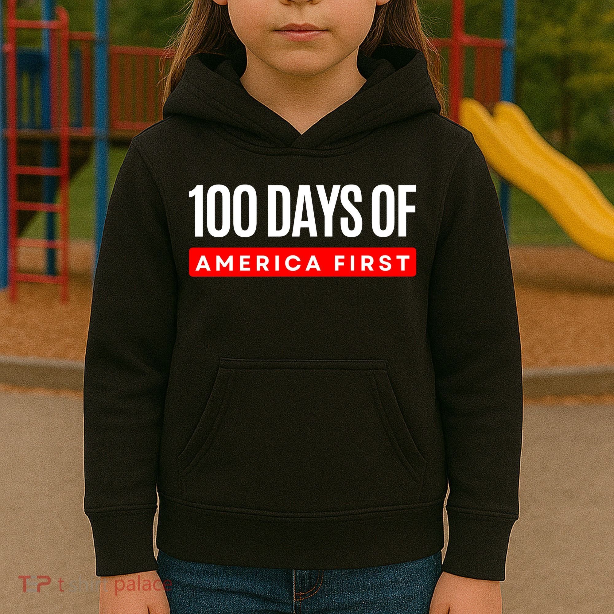 100 Days Of America First Funny Trump Kids Hoodie