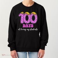 100 Days Of Loving My Students Teacher Celebration Women's Sweatshirt thumb 0