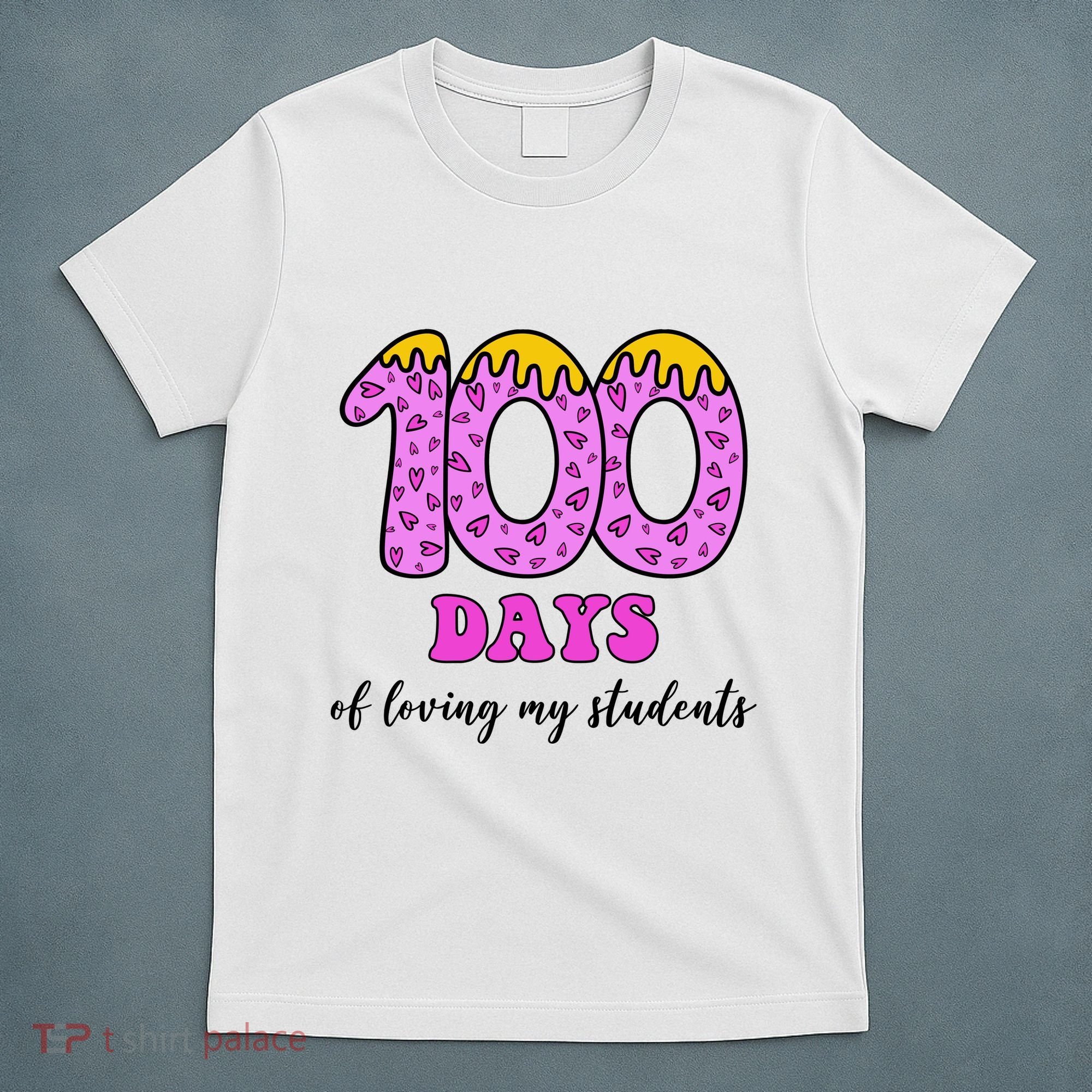 100 Days Of Loving My Students Teacher Celebration T-Shirt