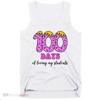 100 Days Of Loving My Students Teacher Celebration Tank Top thumb 0