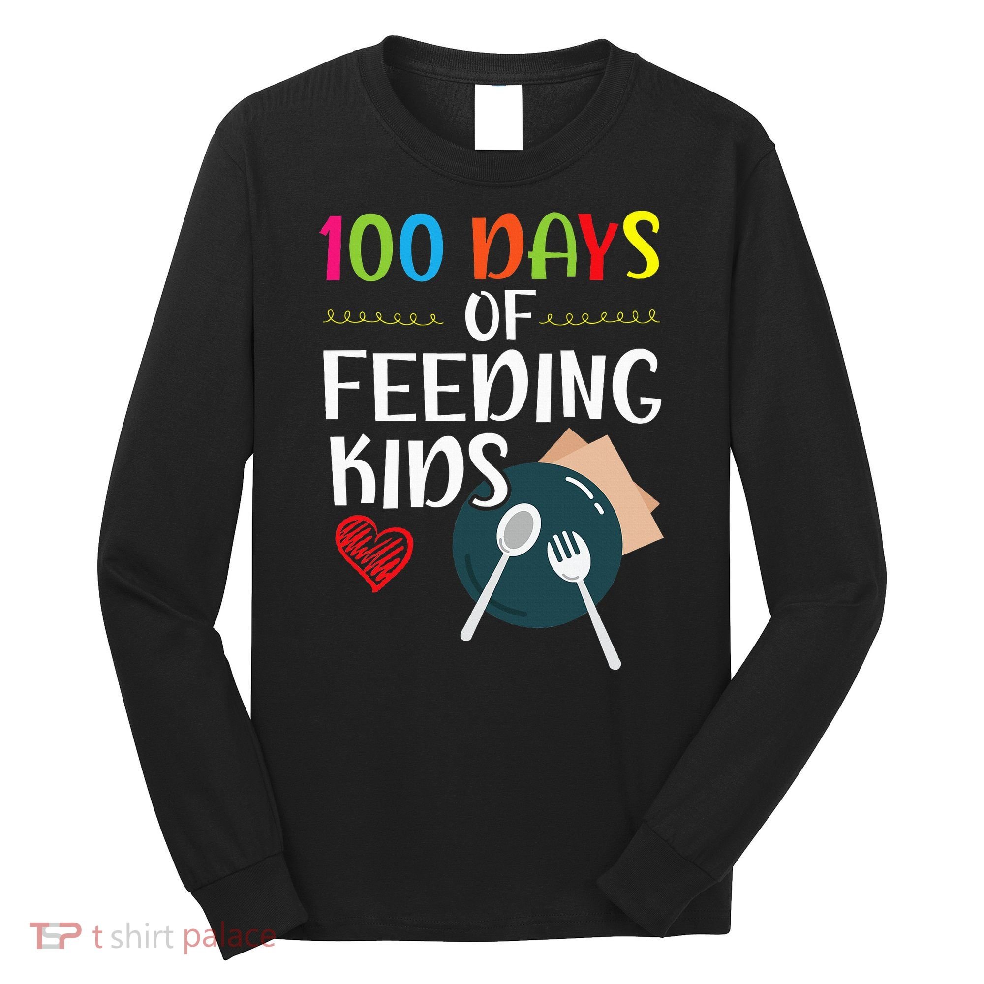 100 Days Of Feeding  Lunch Lady School Canteen Long Sleeve Shirt