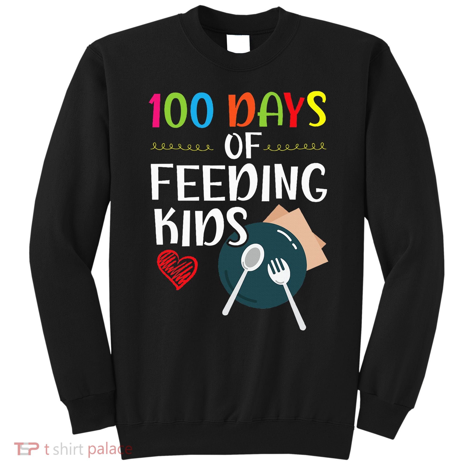 100 Days Of Feeding  Lunch Lady School Canteen Sweatshirt