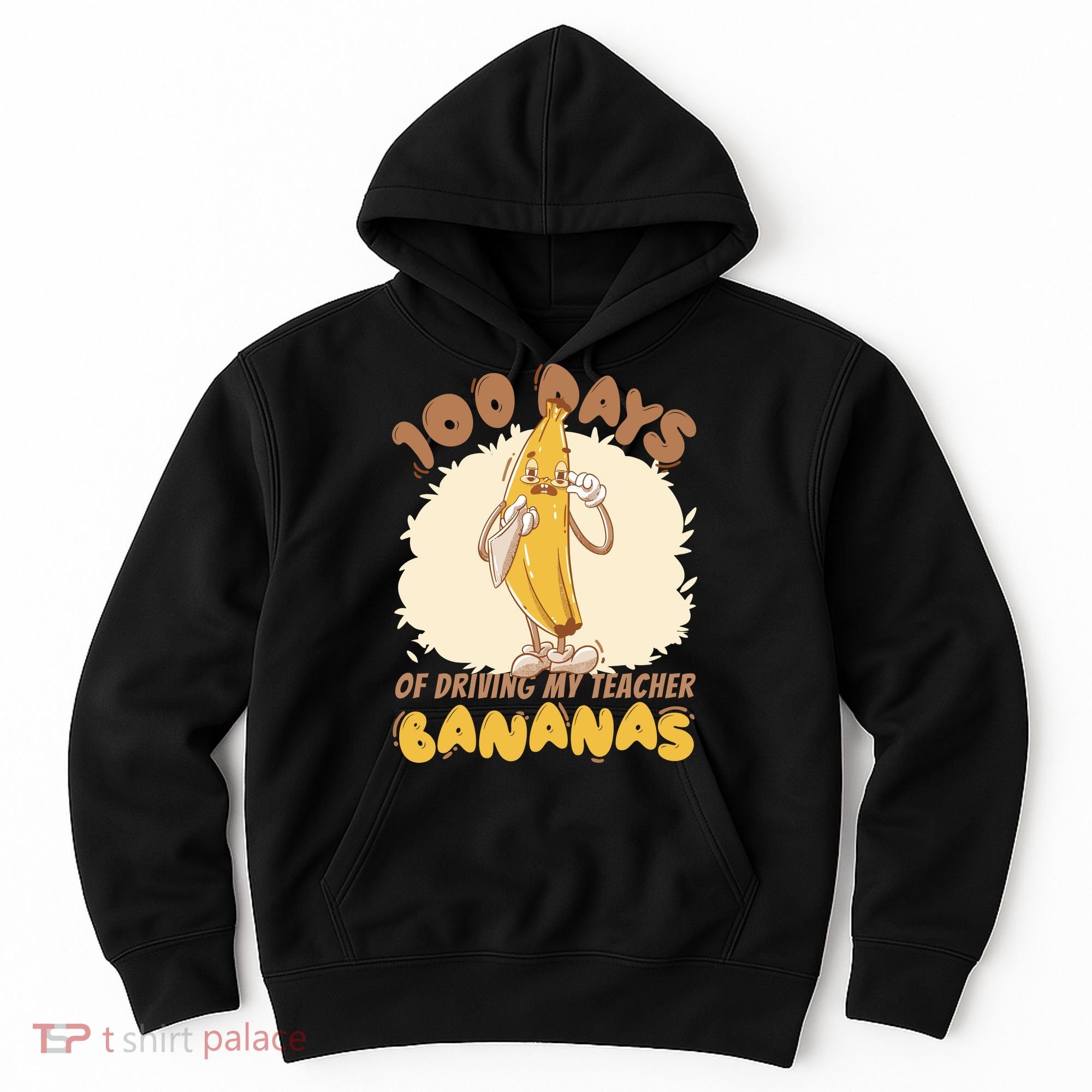 100 Days Of Driving My Teacher Bananas Funny Hoodie
