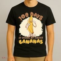 100 Days Of Driving My Teacher Bananas Funny T-Shirt thumb 3