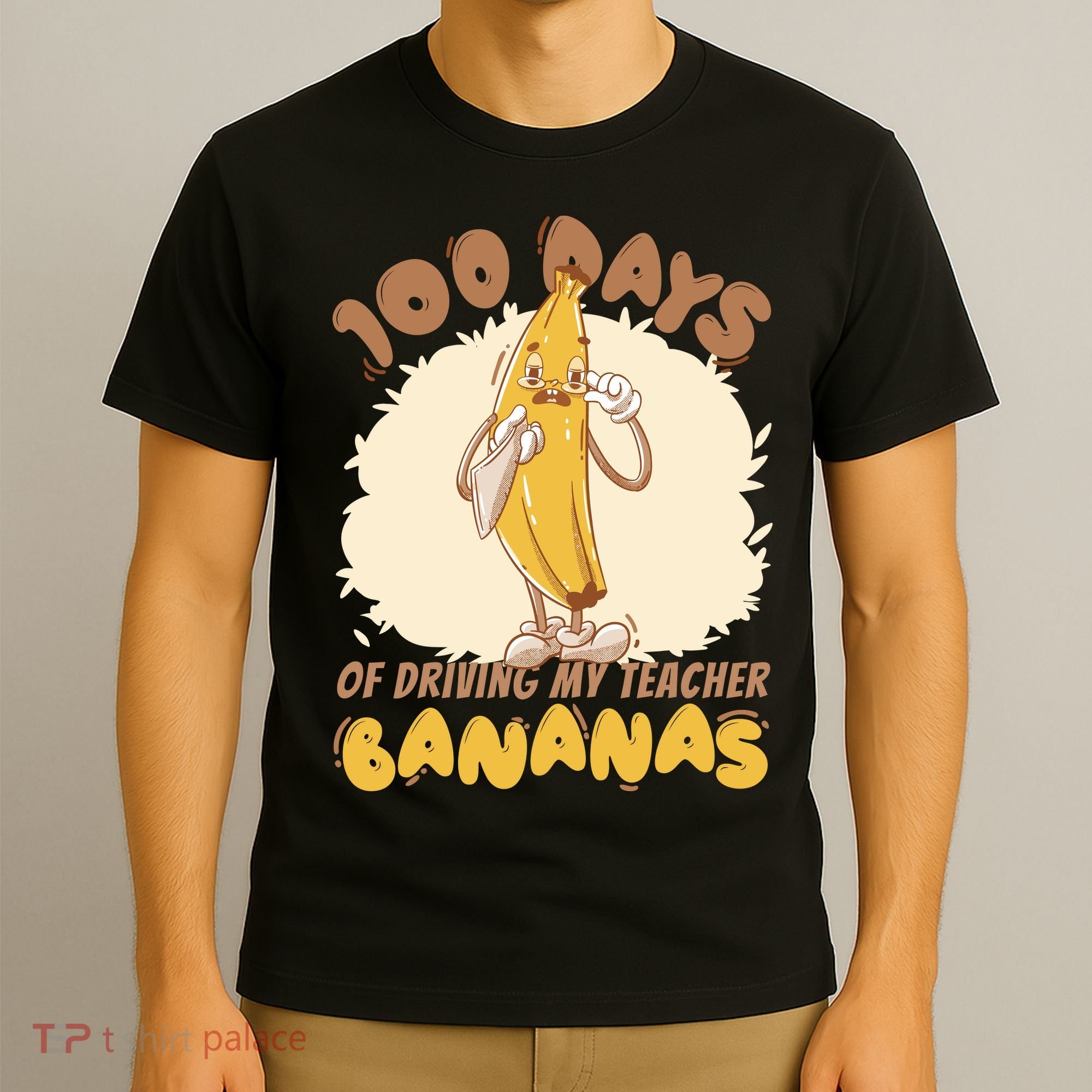 100 Days Of Driving My Teacher Bananas Funny T-Shirt