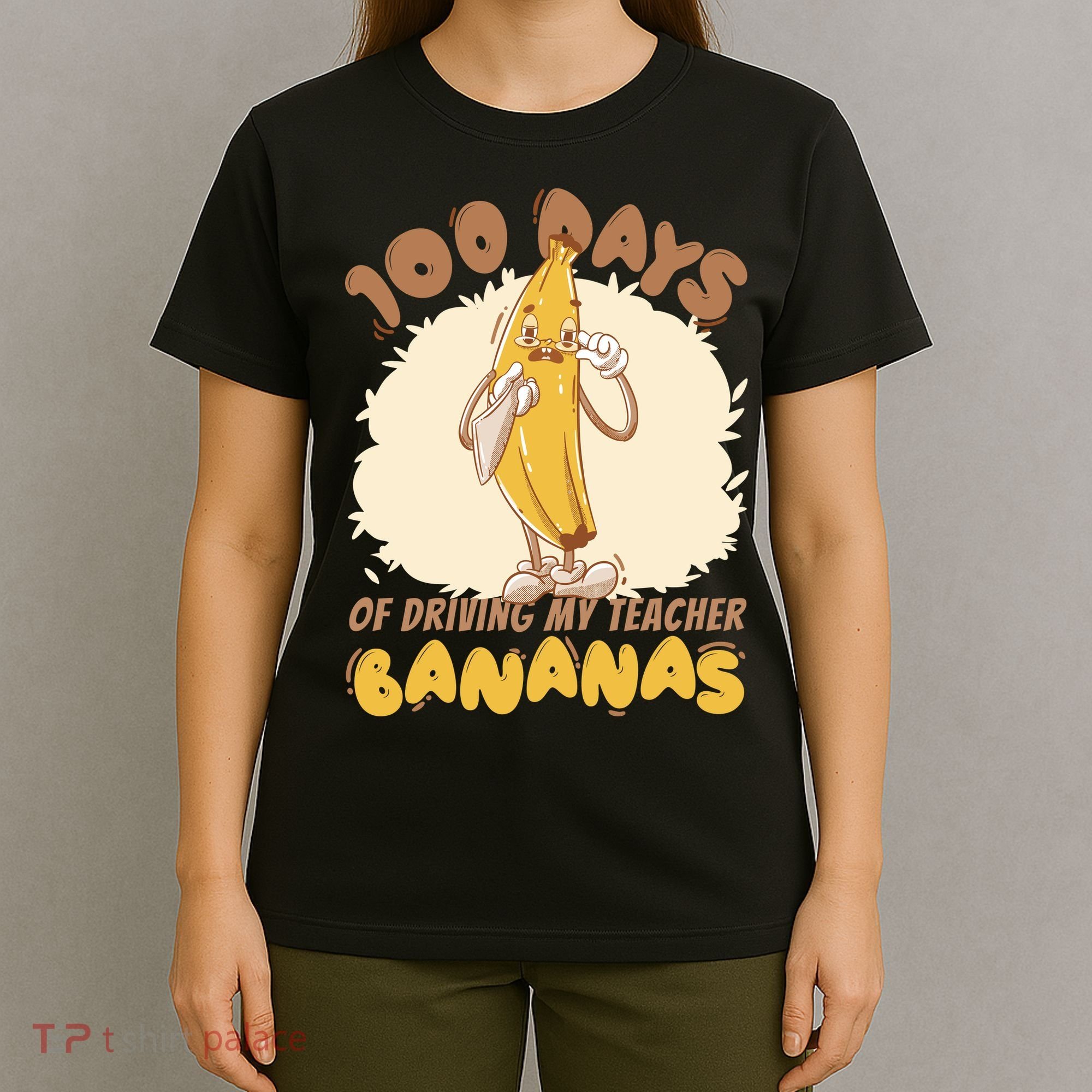 100 Days Of Driving My Teacher Bananas Funny T-Shirt
