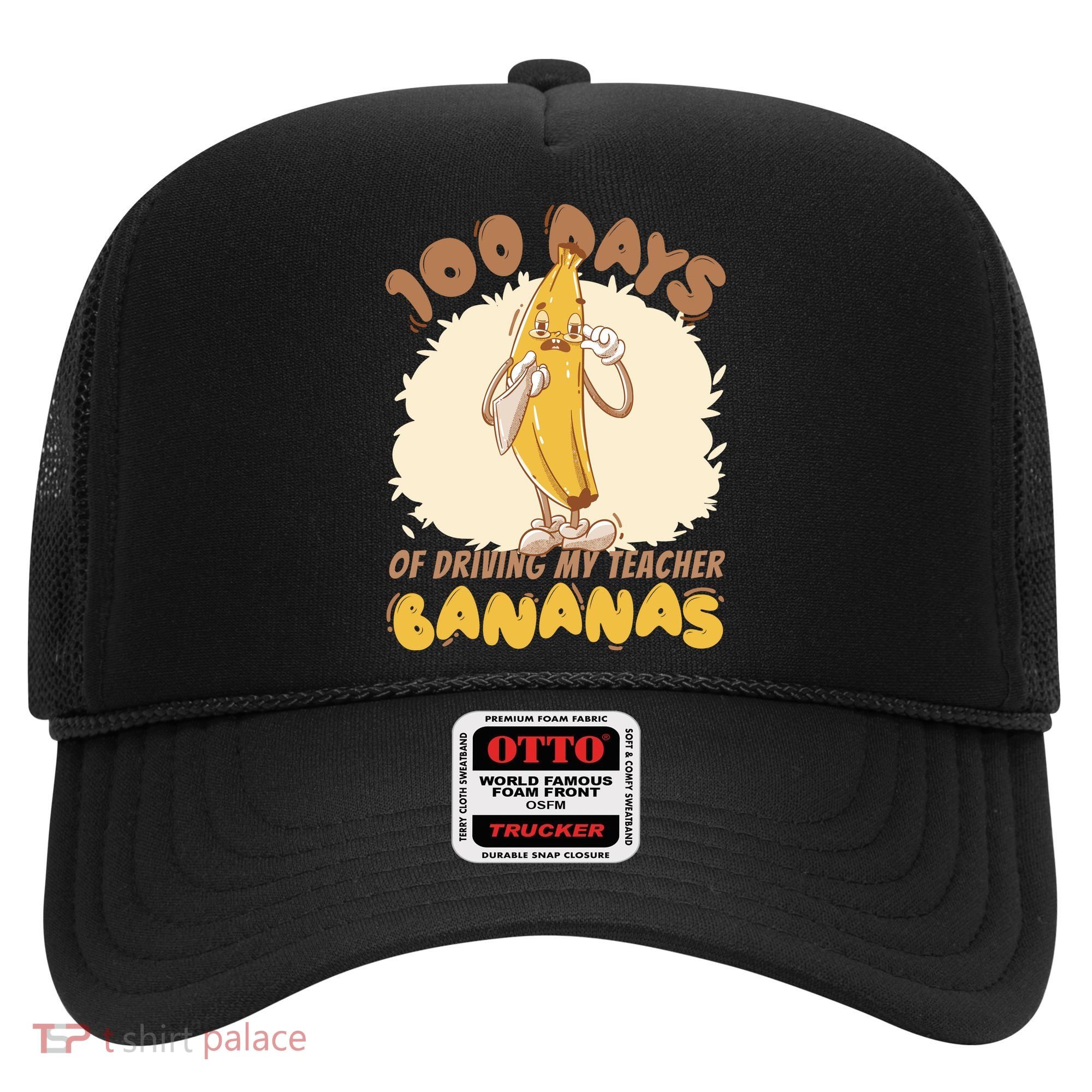 100 Days Of Driving My Teacher Bananas Funny Hat