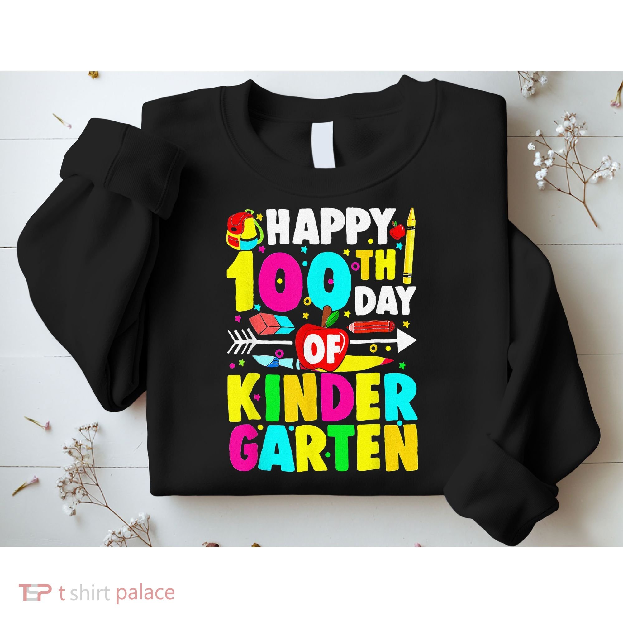 100 Days Of Kindergarten Happy 100th Day Of School Sweatshirt