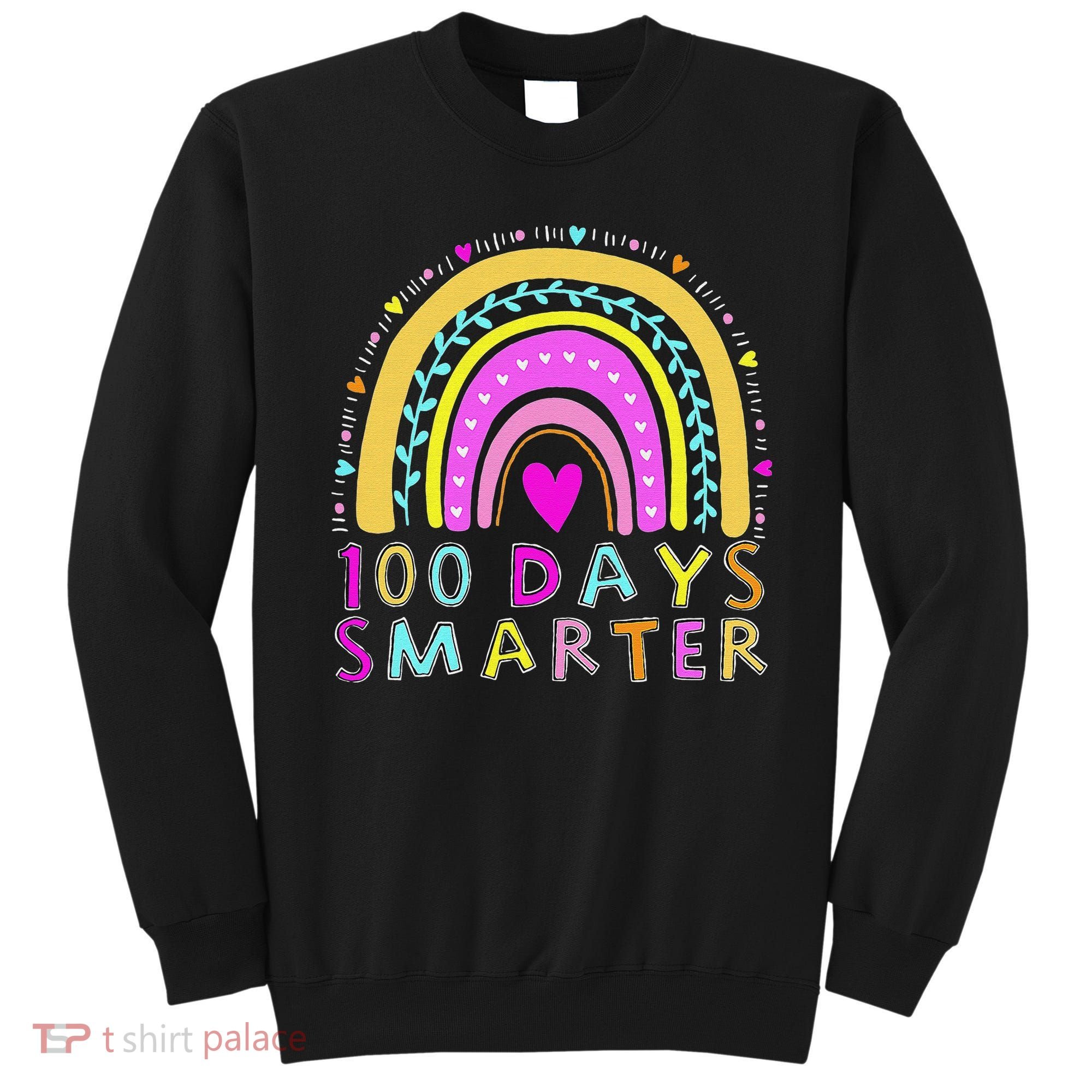 100th Day Of School Teacher rainbow 100 Days Smarter Sweatshirt