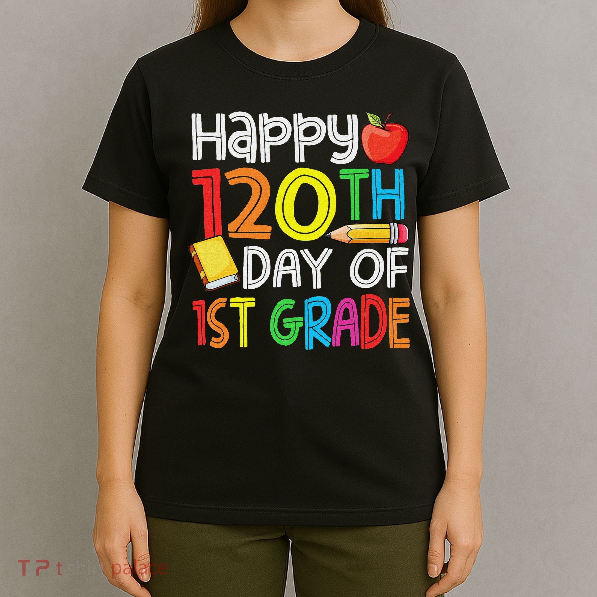 120th Day Of School Teachers Child Happy 120 Days 1st Grade T-Shirt