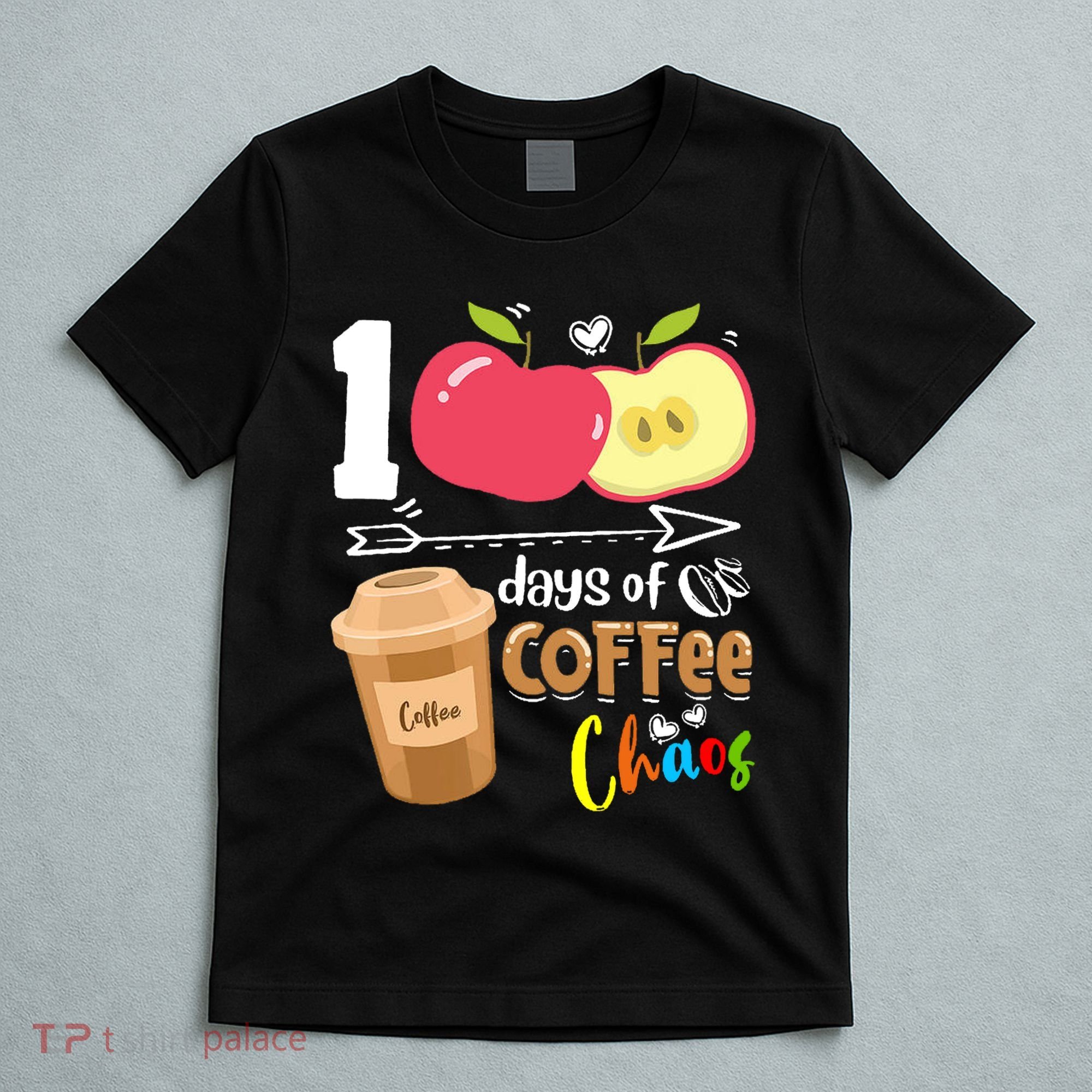 100 Days Of Coffee Chaos 100th Day Of School T-Shirt