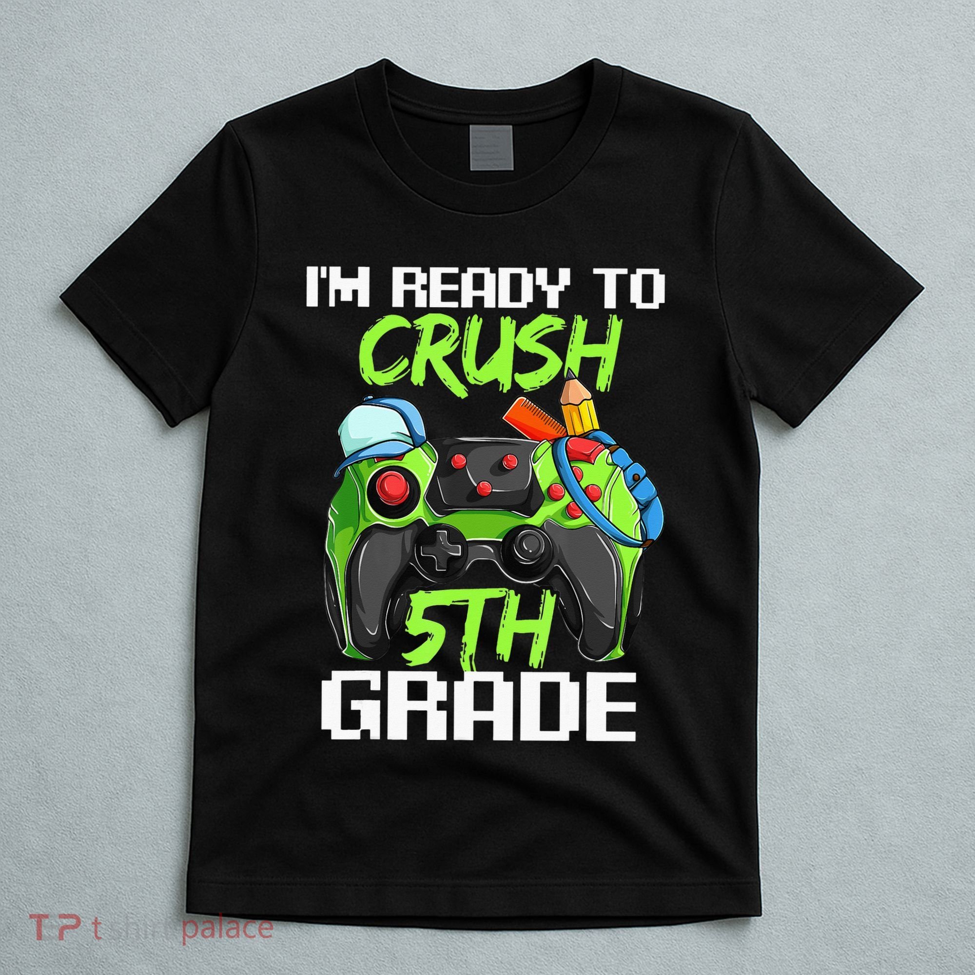 1St Day Of Fifth Grade  Ready To Crush 5Th Grade T-Shirt