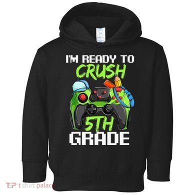 1St Day Of Fifth Grade  Ready To Crush 5Th Grade Toddler Hoodie