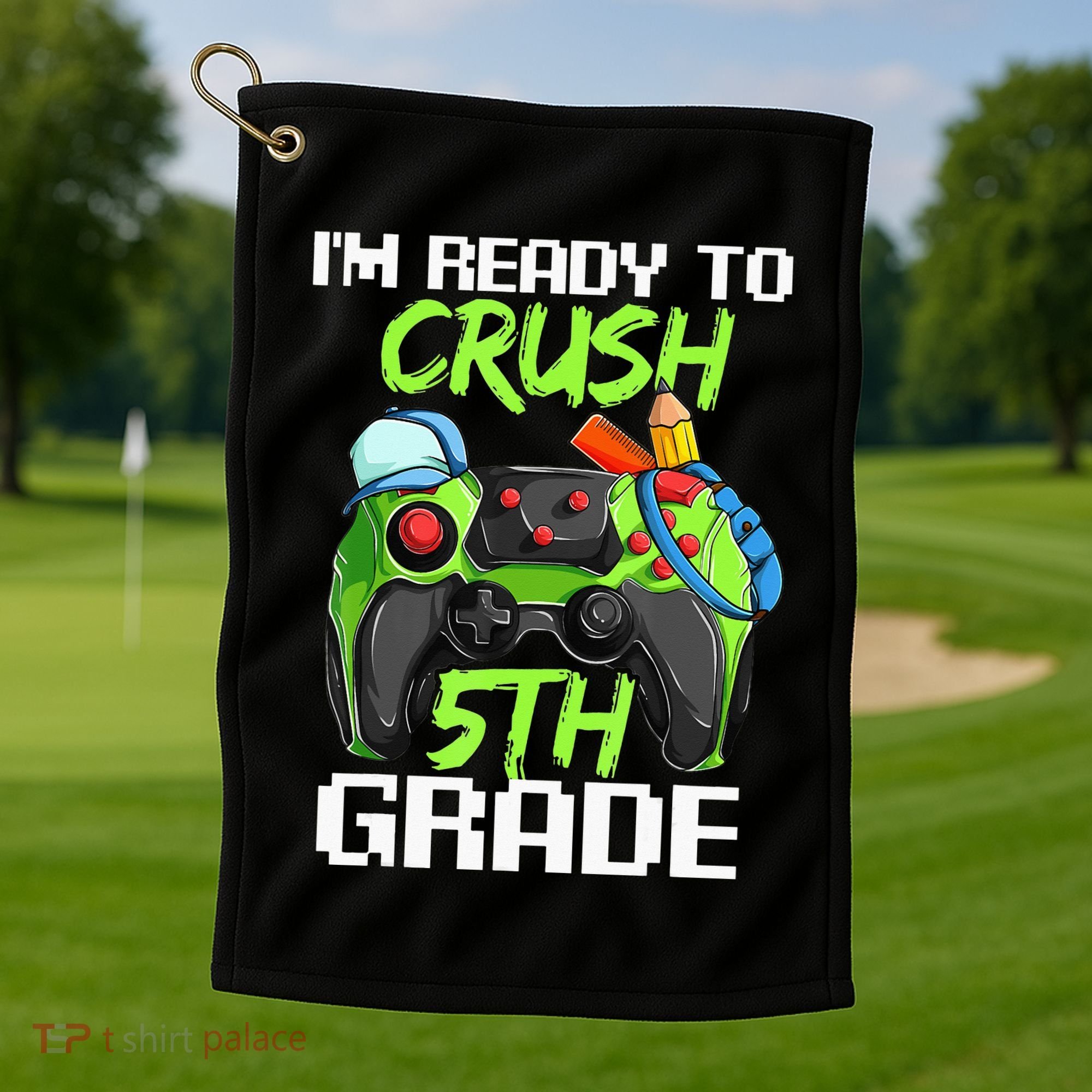 1St Day Of Fifth Grade  Ready To Crush 5Th Grade Golf Towel