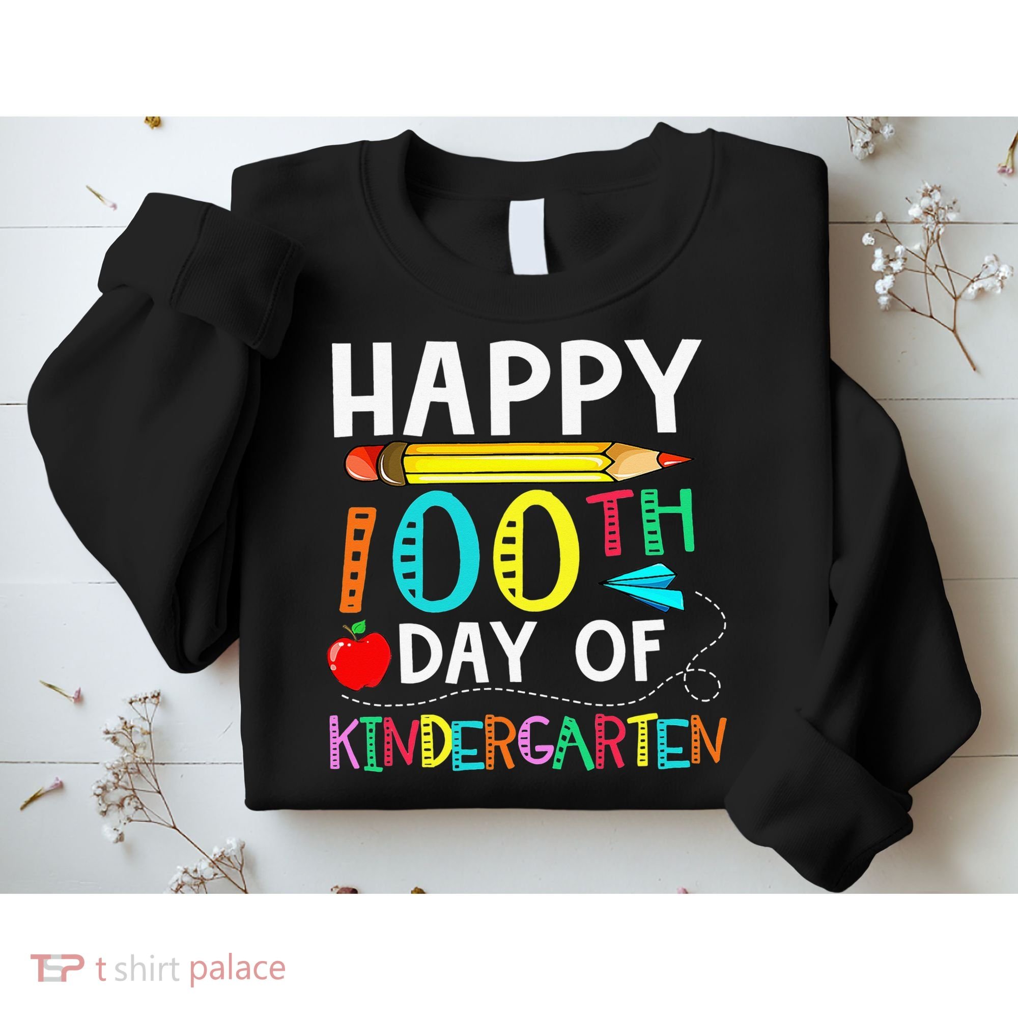 100 Days Of Kindergarten Happy 100th Day Of School Sweatshirt