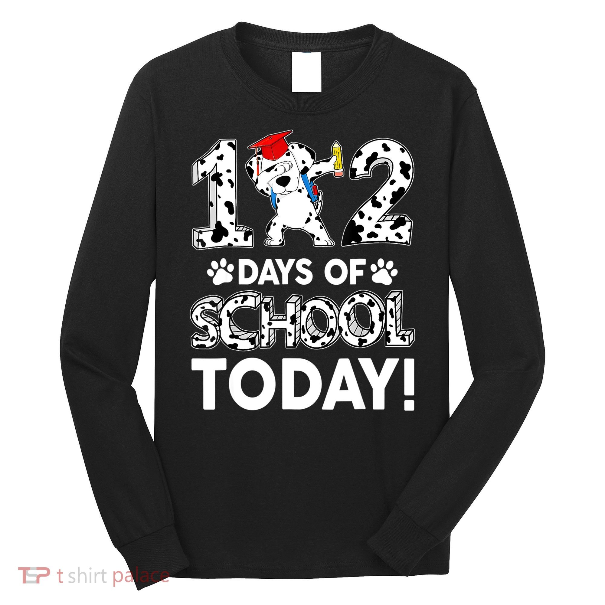 102 Days School Today 101 Days Smarter Dalmatian Dog Lovers Long Sleeve Shirt