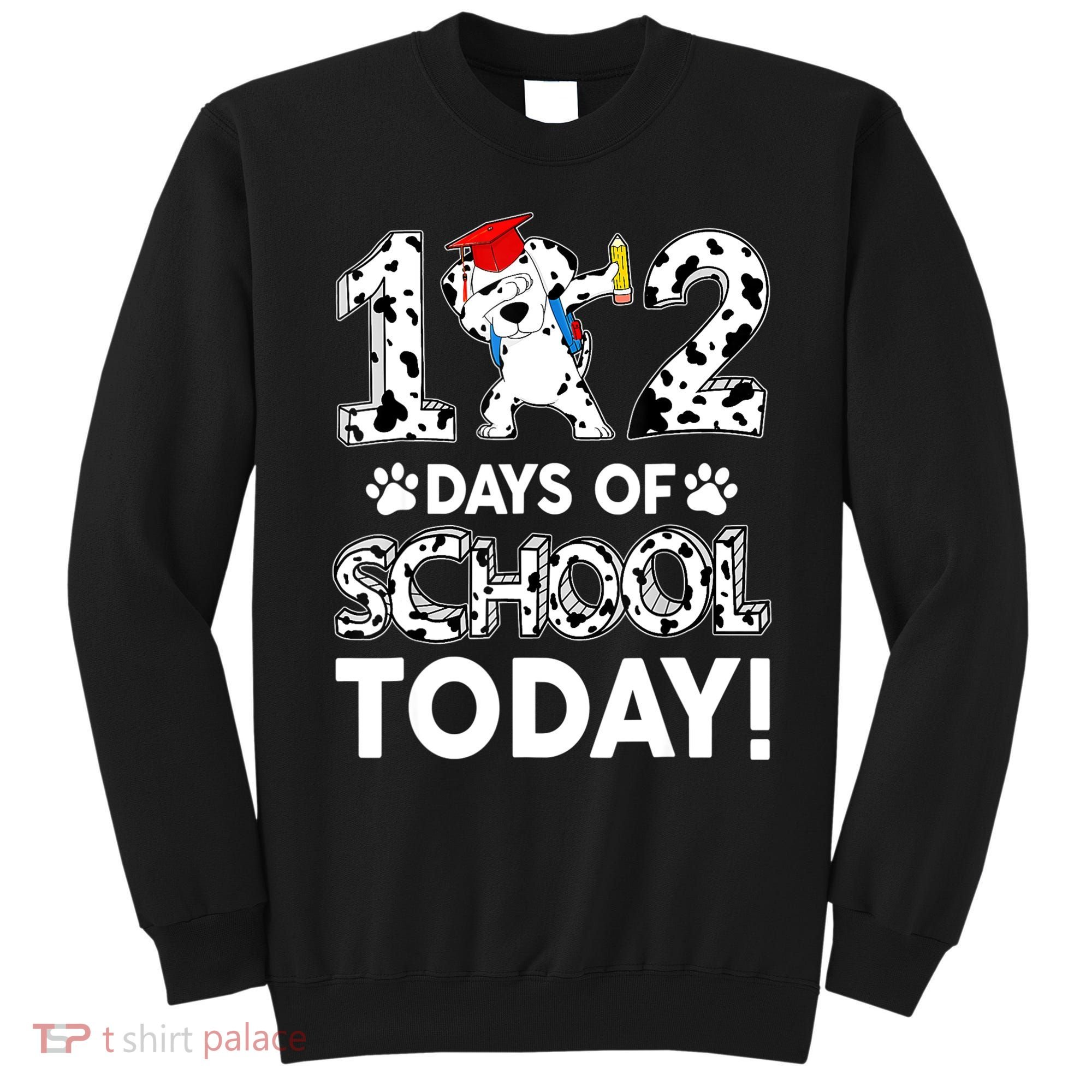102 Days School Today 101 Days Smarter Dalmatian Dog Lovers Sweatshirt