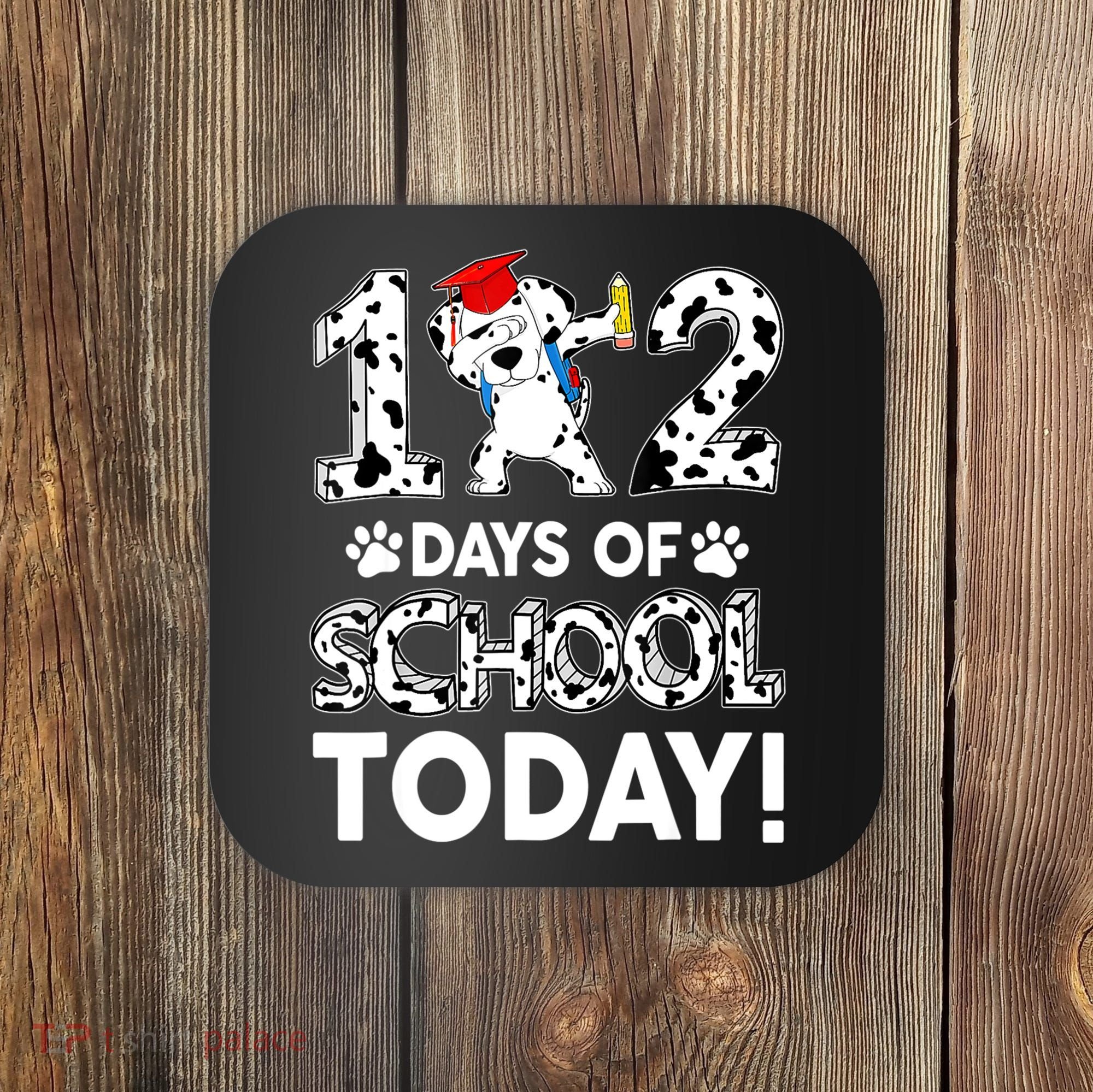102 Days School Today 101 Days Smarter Dalmatian Dog Lovers Coaster