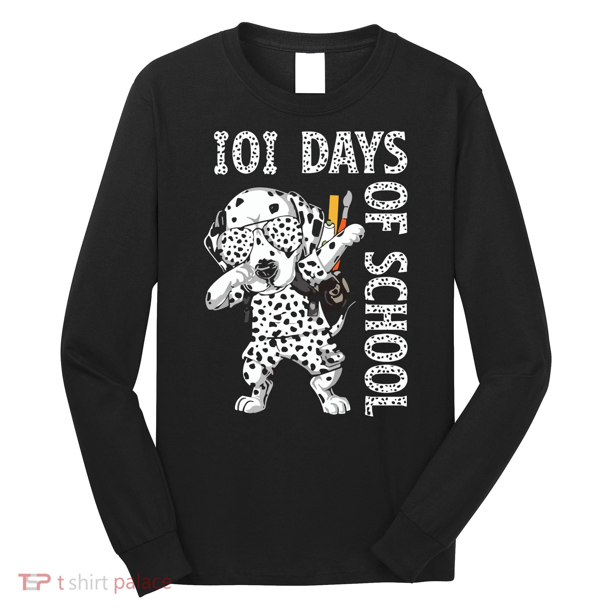 101 Days School Dabbing Dalmatian Dog Teachers Long Sleeve Shirt