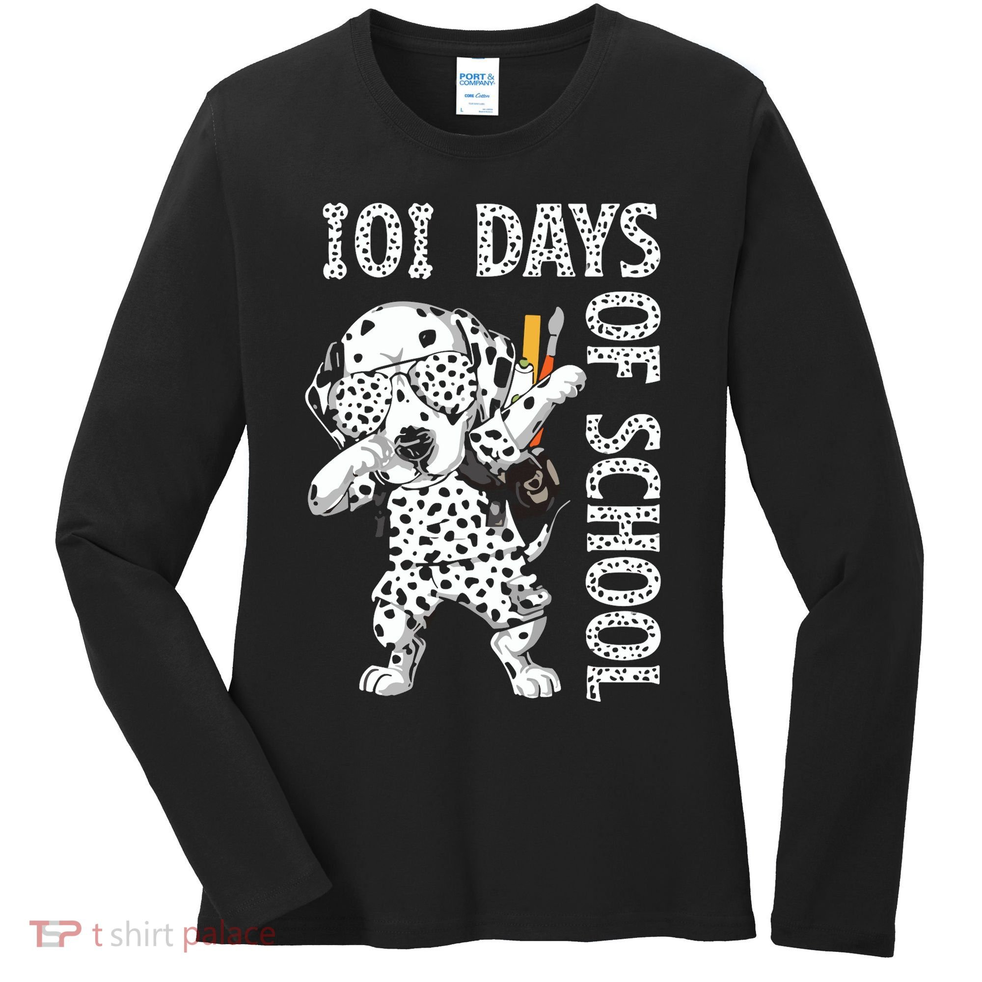 101 Days School Dabbing Dalmatian Dog Teachers Women's Long Sleeve Shirt