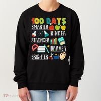 100 Days Smarter Kinder Stronger Braver Brighter 100 Days Of School Women's Sweatshirt thumb 0