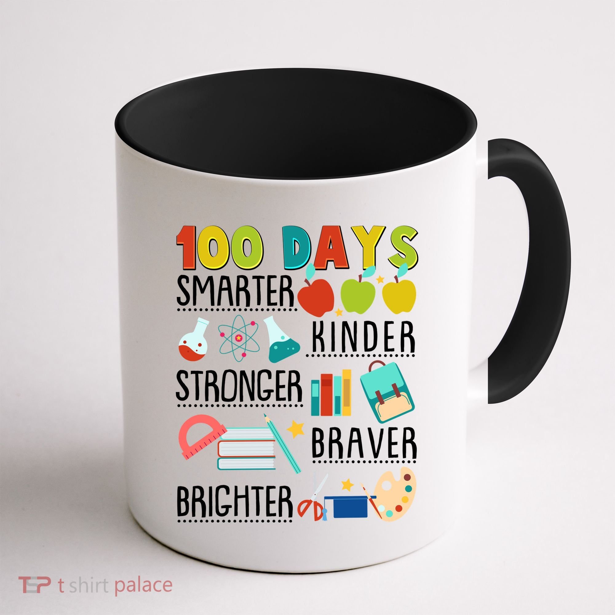 100 Days Smarter Kinder Stronger Braver Brighter 100 Days Of School Coffee Mug