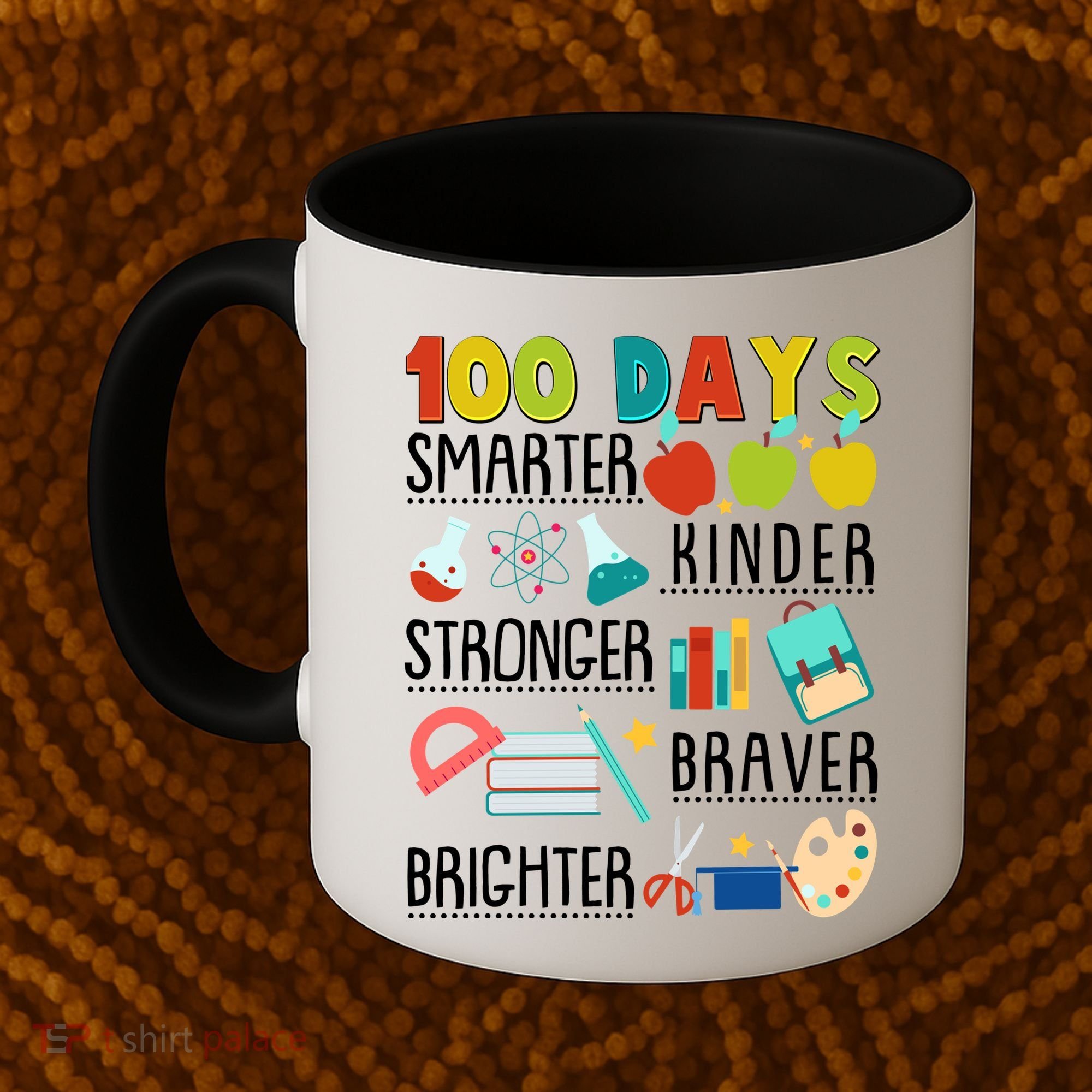 100 Days Smarter Kinder Stronger Braver Brighter 100 Days Of School Coffee Mug
