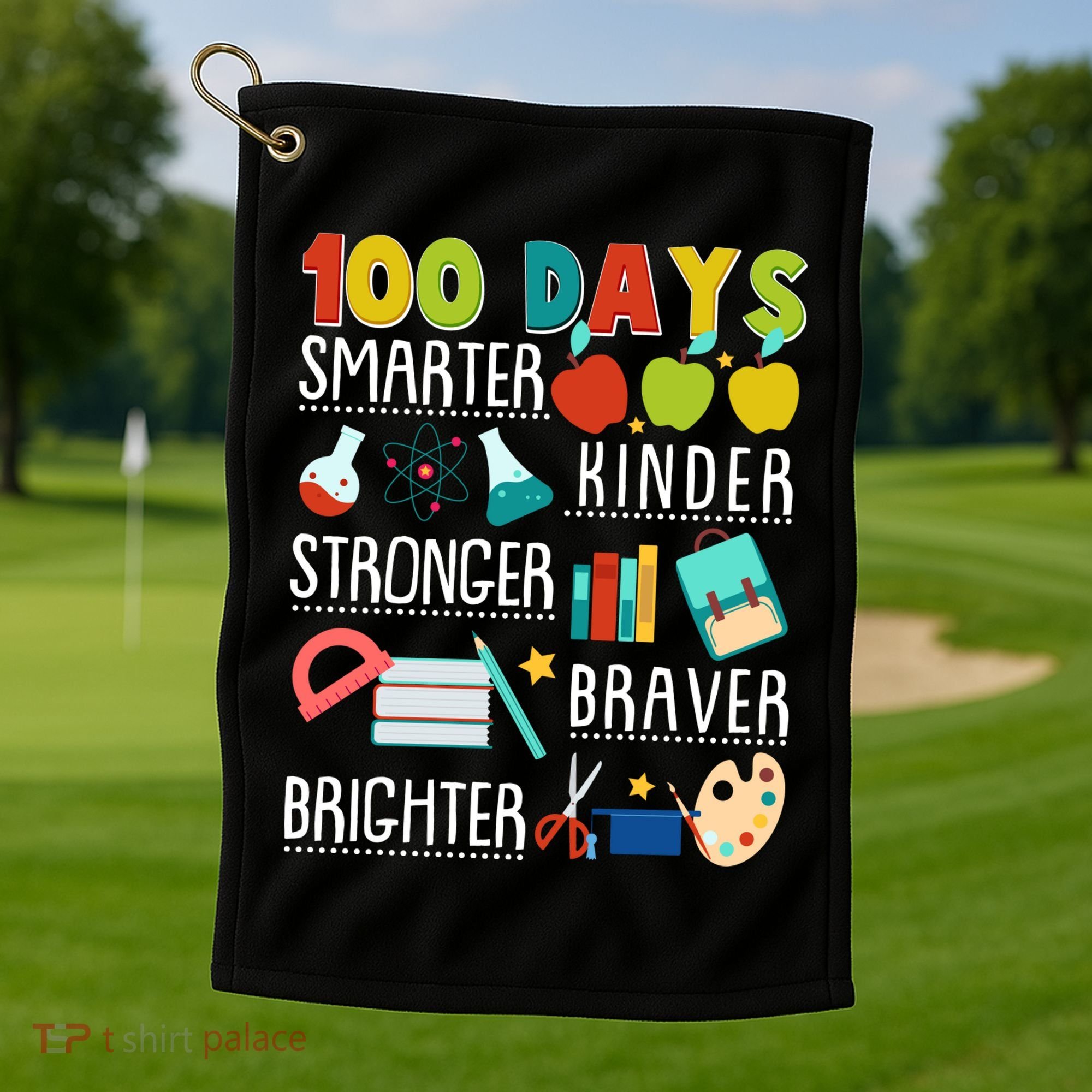 100 Days Smarter Kinder Stronger Braver Brighter 100 Days Of School Golf Towel