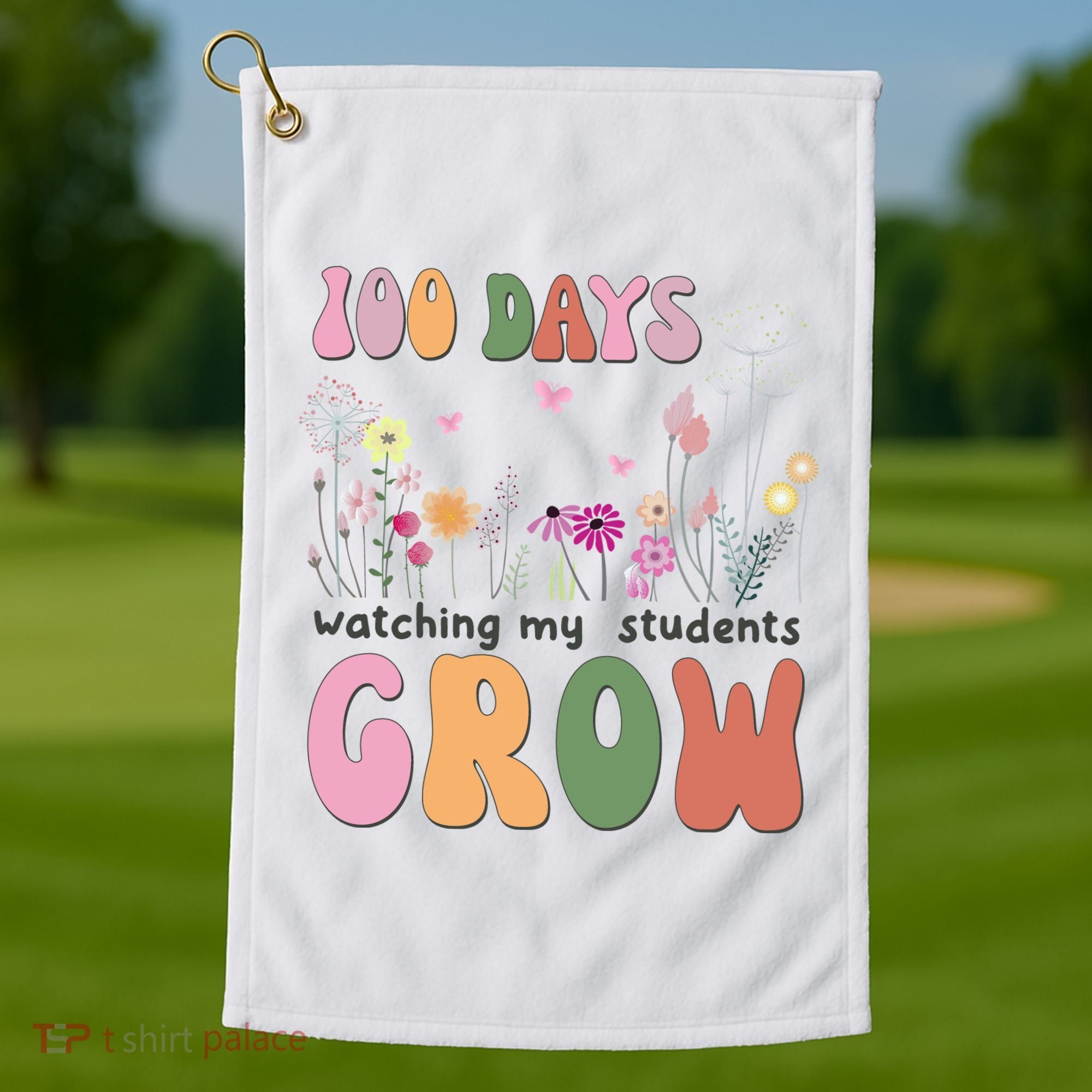 100 Days Watching My Students Grow Floral Golf Towel