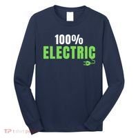 100% Electric, Drive EVs, EV Life, Funny Electric Vehicle Long Sleeve Shirt thumb 0