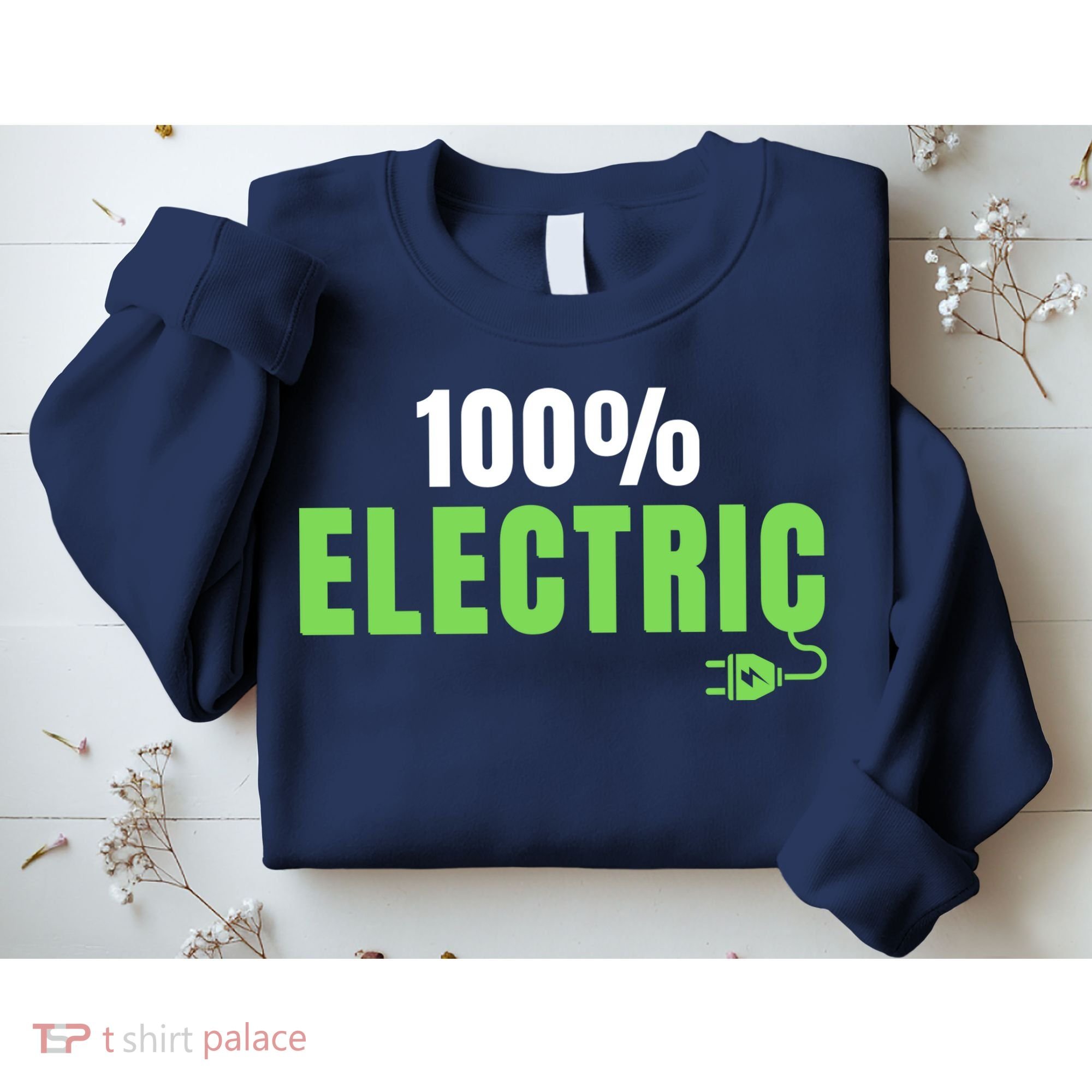 100% Electric, Drive EVs, EV Life, Funny Electric Vehicle Sweatshirt