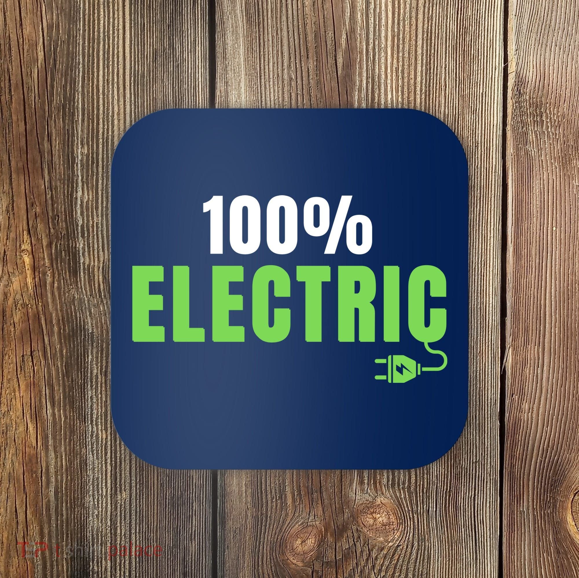 100% Electric, Drive EVs, EV Life, Funny Electric Vehicle Coaster