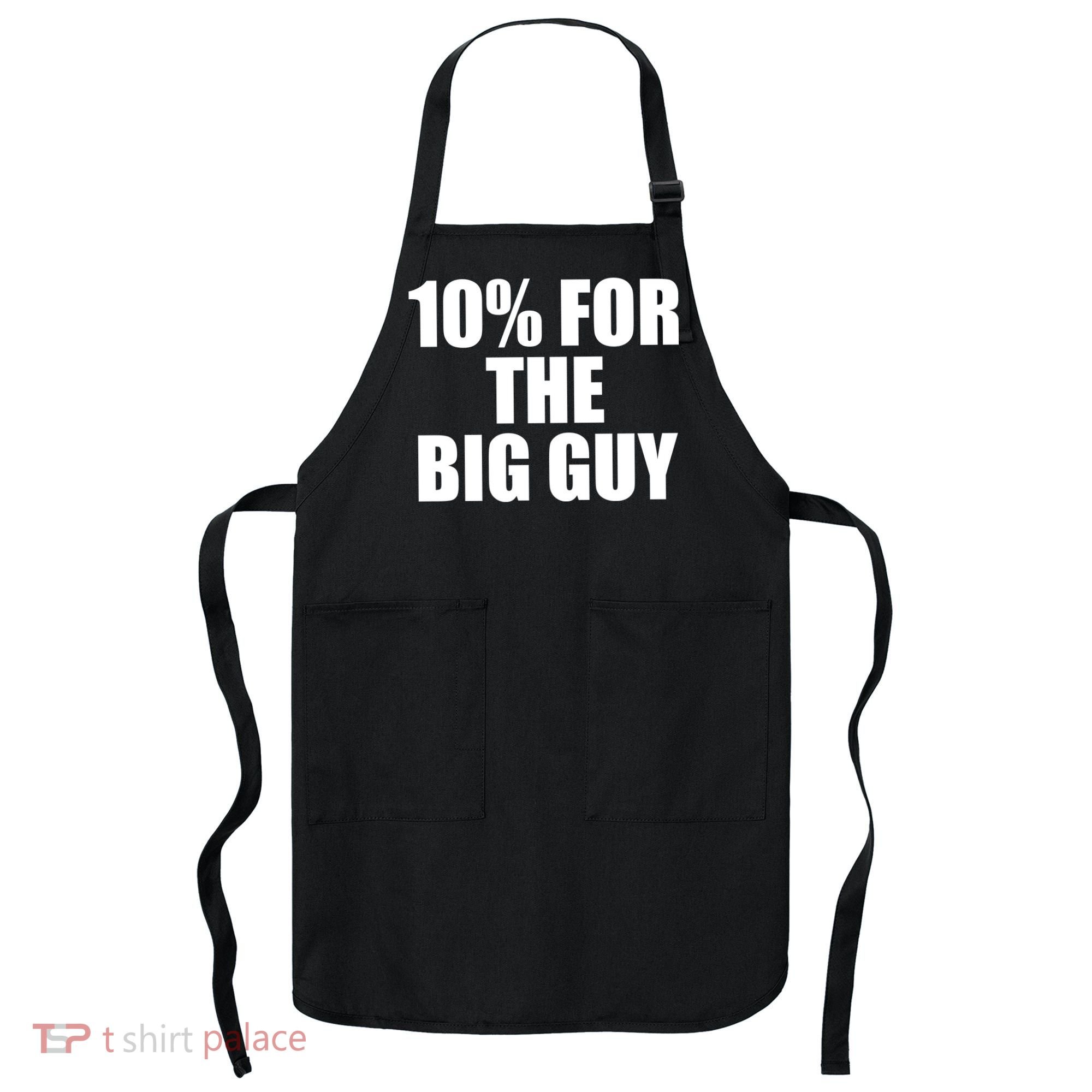 10% For The Big Guy Biden Apron