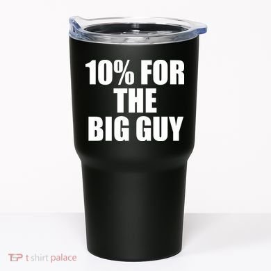 10% For The Big Guy Biden Tumbler